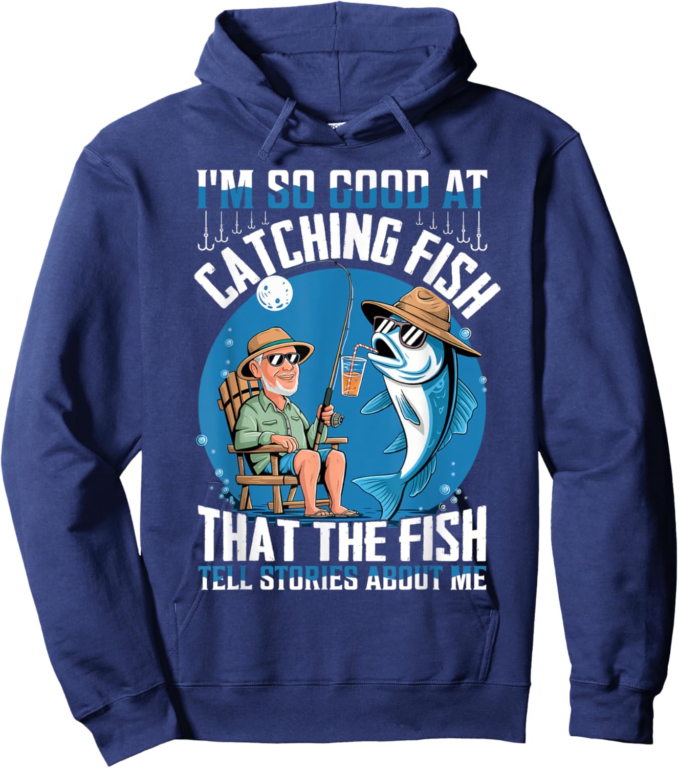 I'm So Good At Catching Fish The Fish Tell Stories About Me Hoodie - Hoodie | Navy
