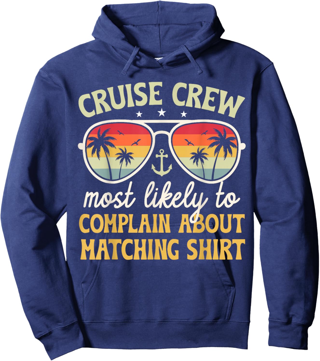 Family Cruise 2025 Most Likely to Complain About Matching Hoodie - Hoodie | Navy