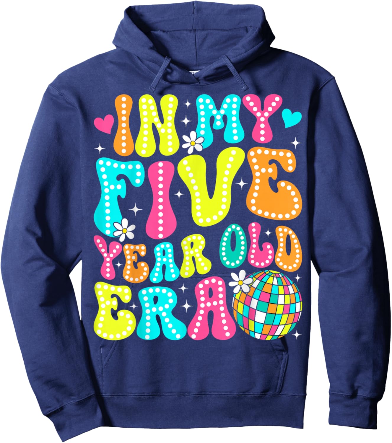 In My Five Year Old Era Girl Boy 5th Birthday 5 Year Old Hoodie - Hoodie | Navy