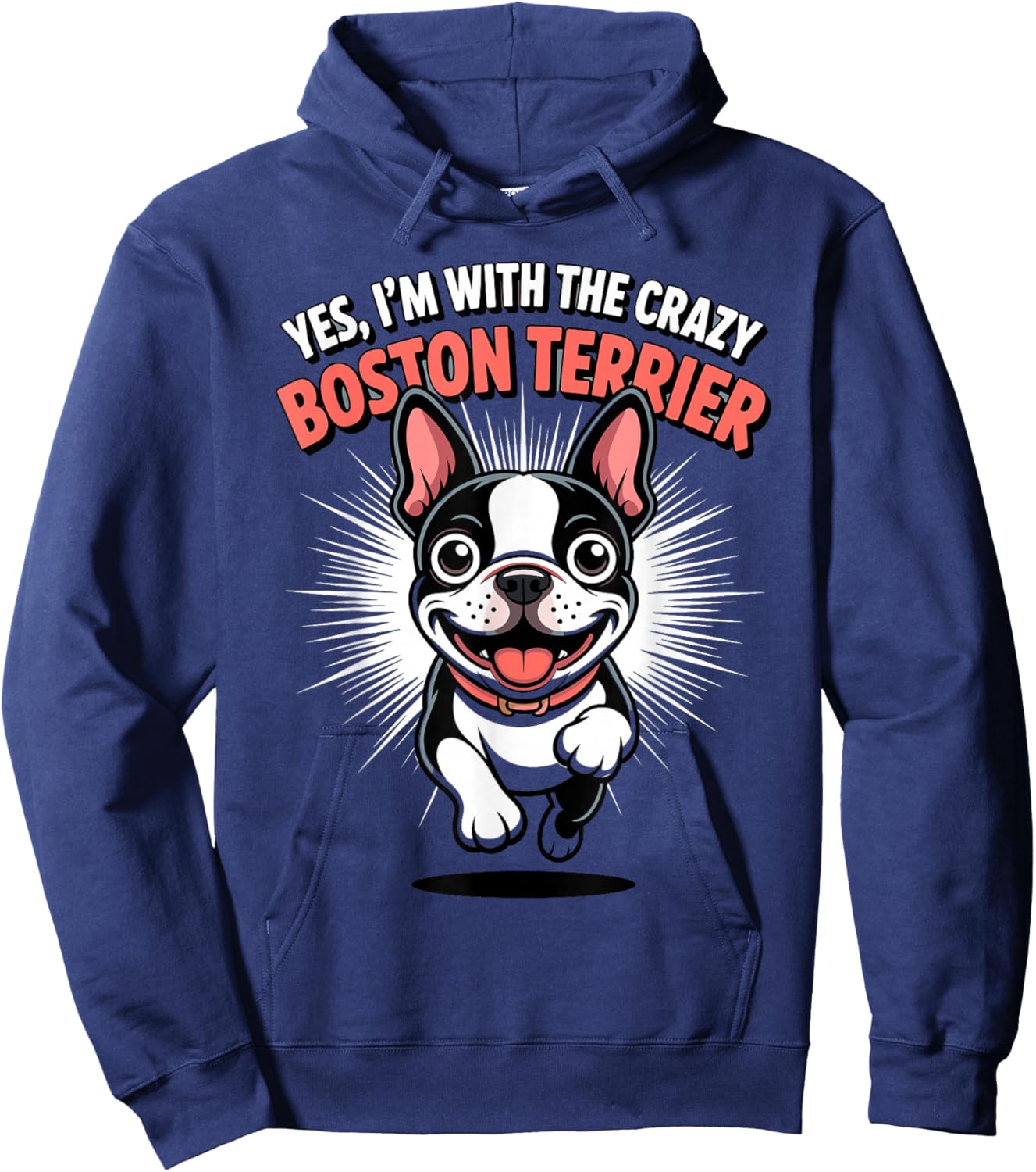 Funny Cute Pet Dog Yes I'm with the Crazy Boston Terrier Hoodie - Hoodie | Navy