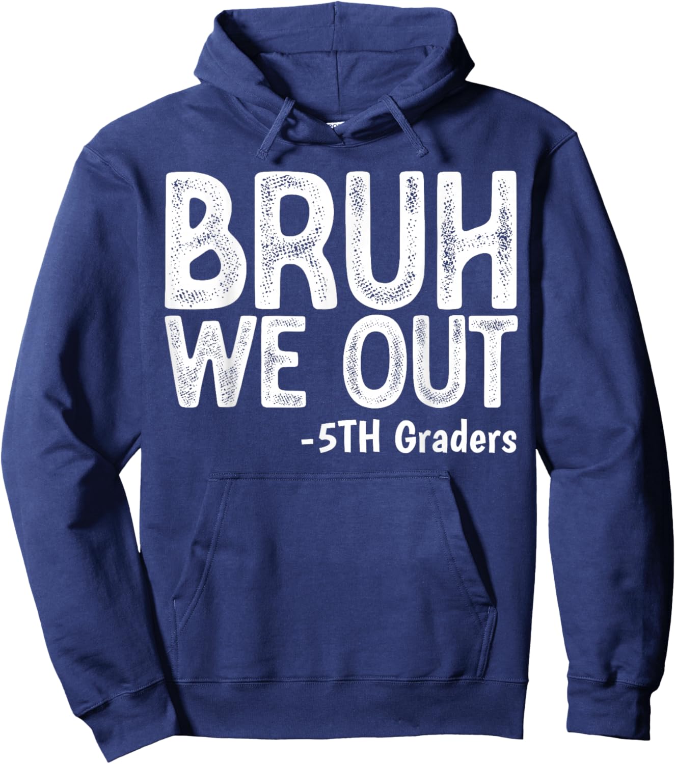 Bruh We Out 5th Graders Fifth Grade Graduation Class of 2026 Hoodie - Hoodie | Navy