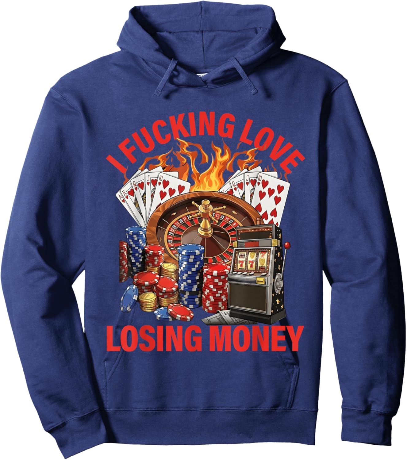 I Fucking Love Losing Money Sarcastic in Casino Hoodie - Hoodie | Navy