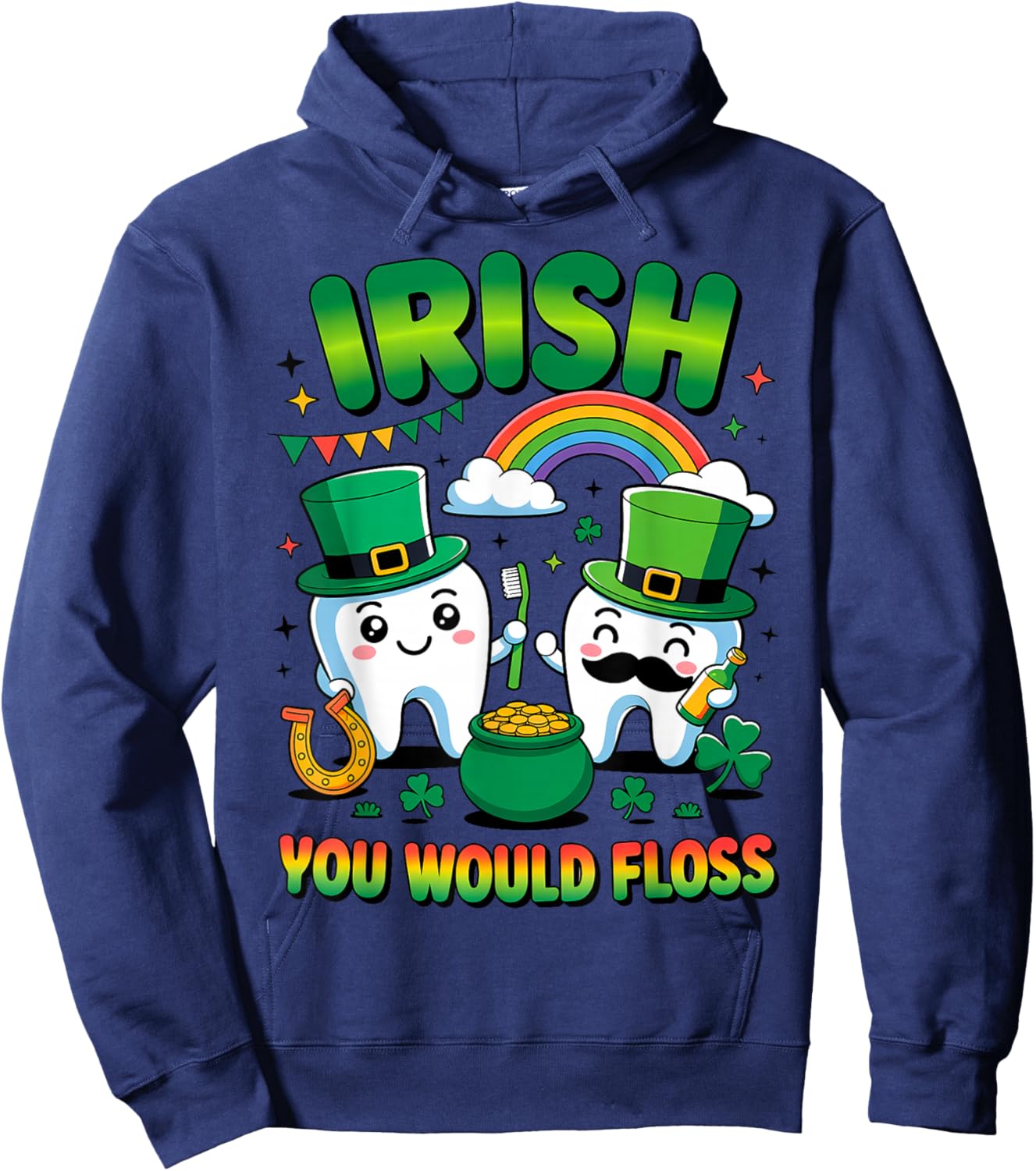 Irish You Would Floss St Patricks Day Tooth Dentist Hoodie - Hoodie | Navy