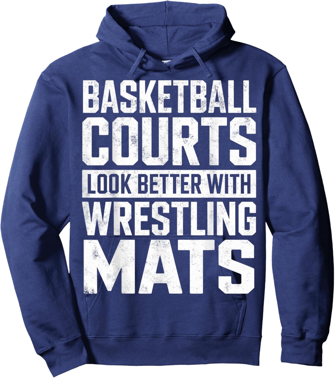 Basketball Courts Look Better with Wrestling Mats Wrestler Hoodie - Hoodie | Navy