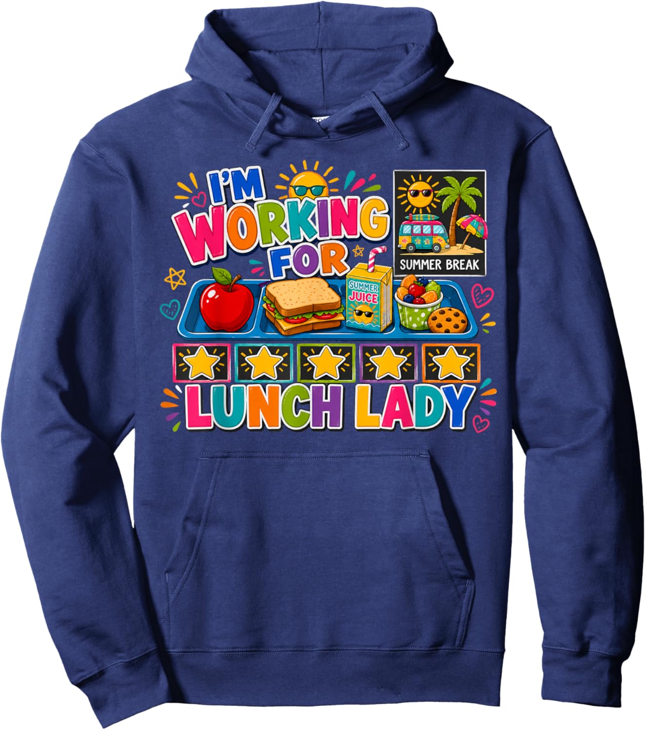 Lunch Lady I'm Working for Summer Break Hoodie - Hoodie | Navy