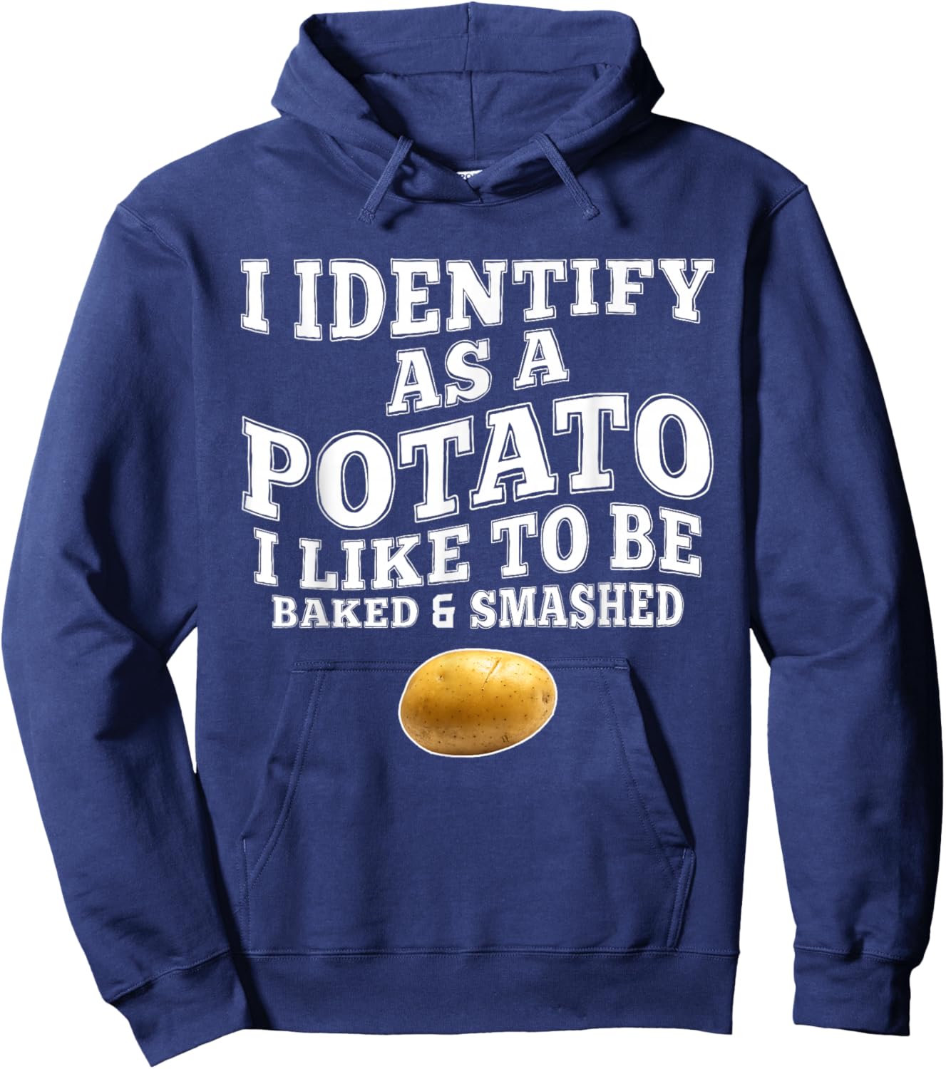 Funny I Identify As A Potato I-Like to Be Baked & Smashed Hoodie - Hoodie | Navy