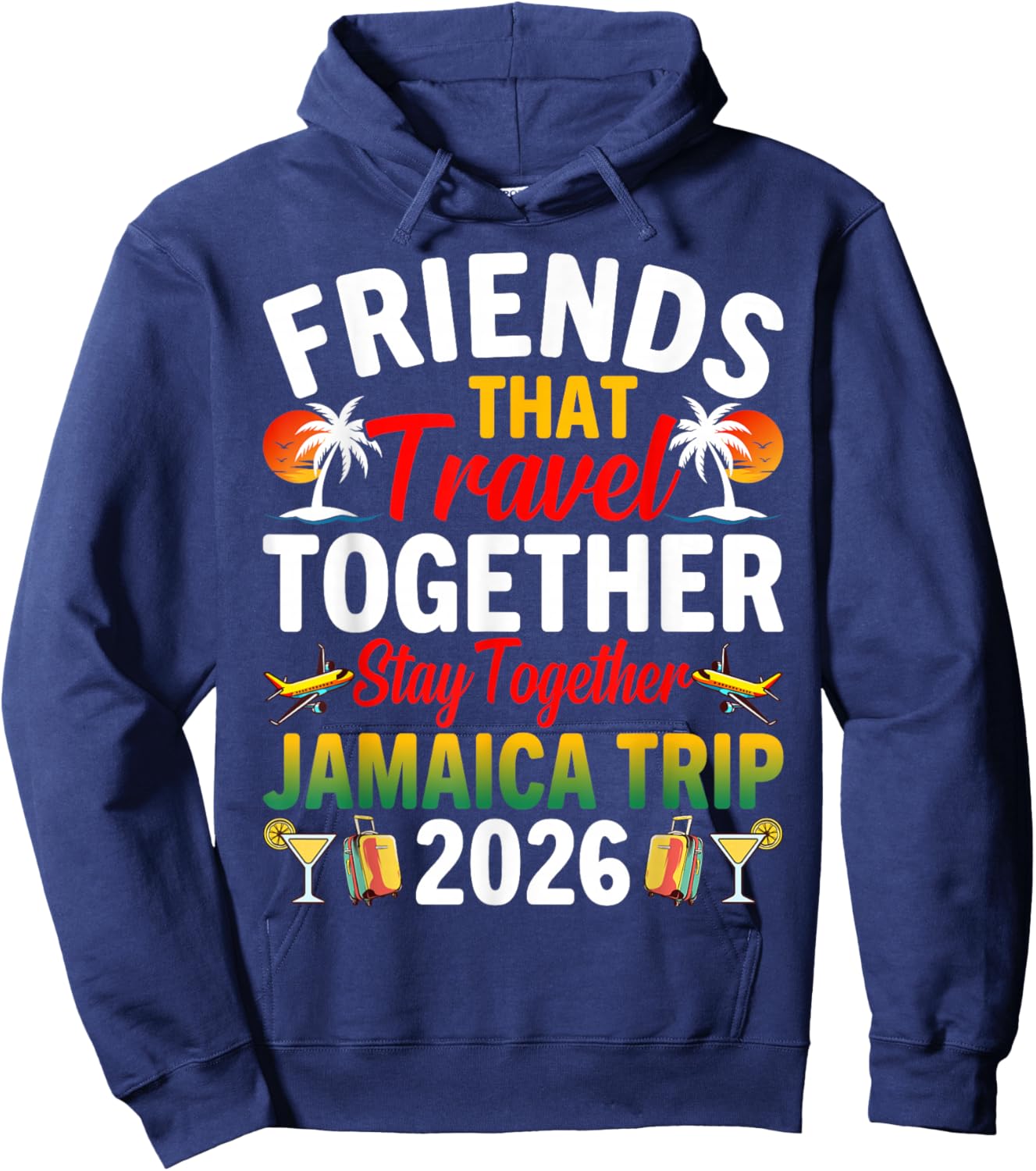 Friends That Travel Together Stay Jamaica Trip 2026 Jamaica Hoodie - Hoodie | Navy