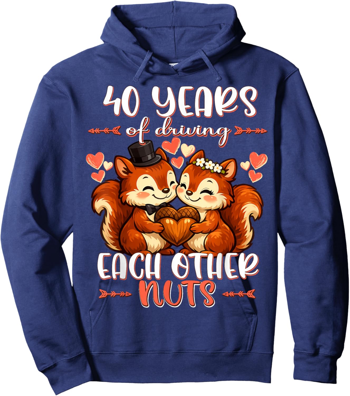 40 Years of Driving Each Other Nuts 40th Wedding Anniversary Hoodie - Hoodie | Navy
