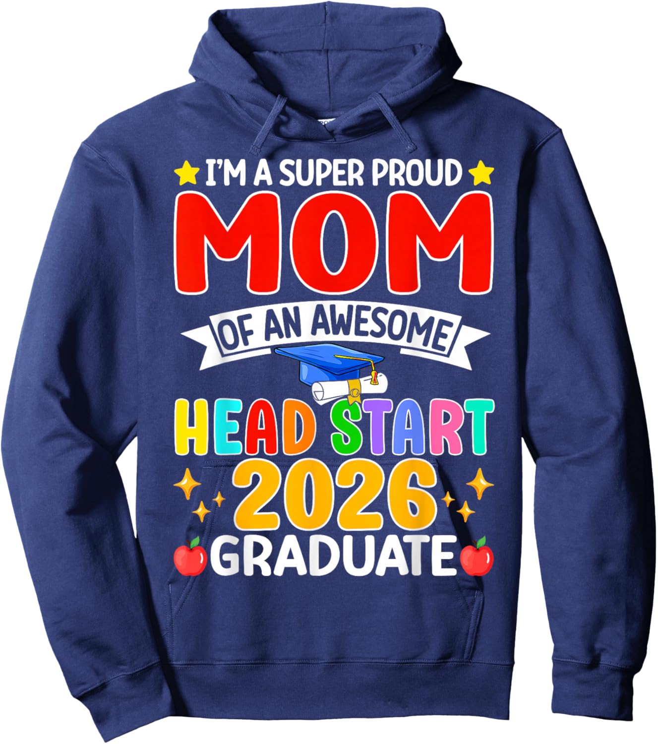 I’m A Super Proud Mom of an Awesome Head Start 2026 Graduate Hoodie - Hoodie | Navy