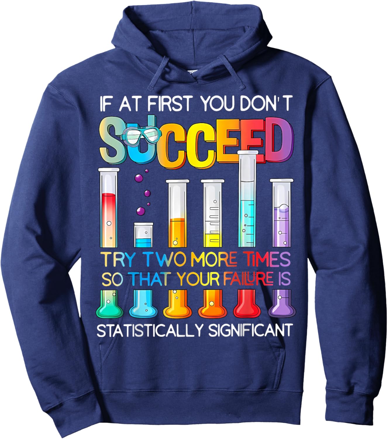 If At First You Don't Succeed Try Two More Times Science Hoodie - Hoodie | Navy