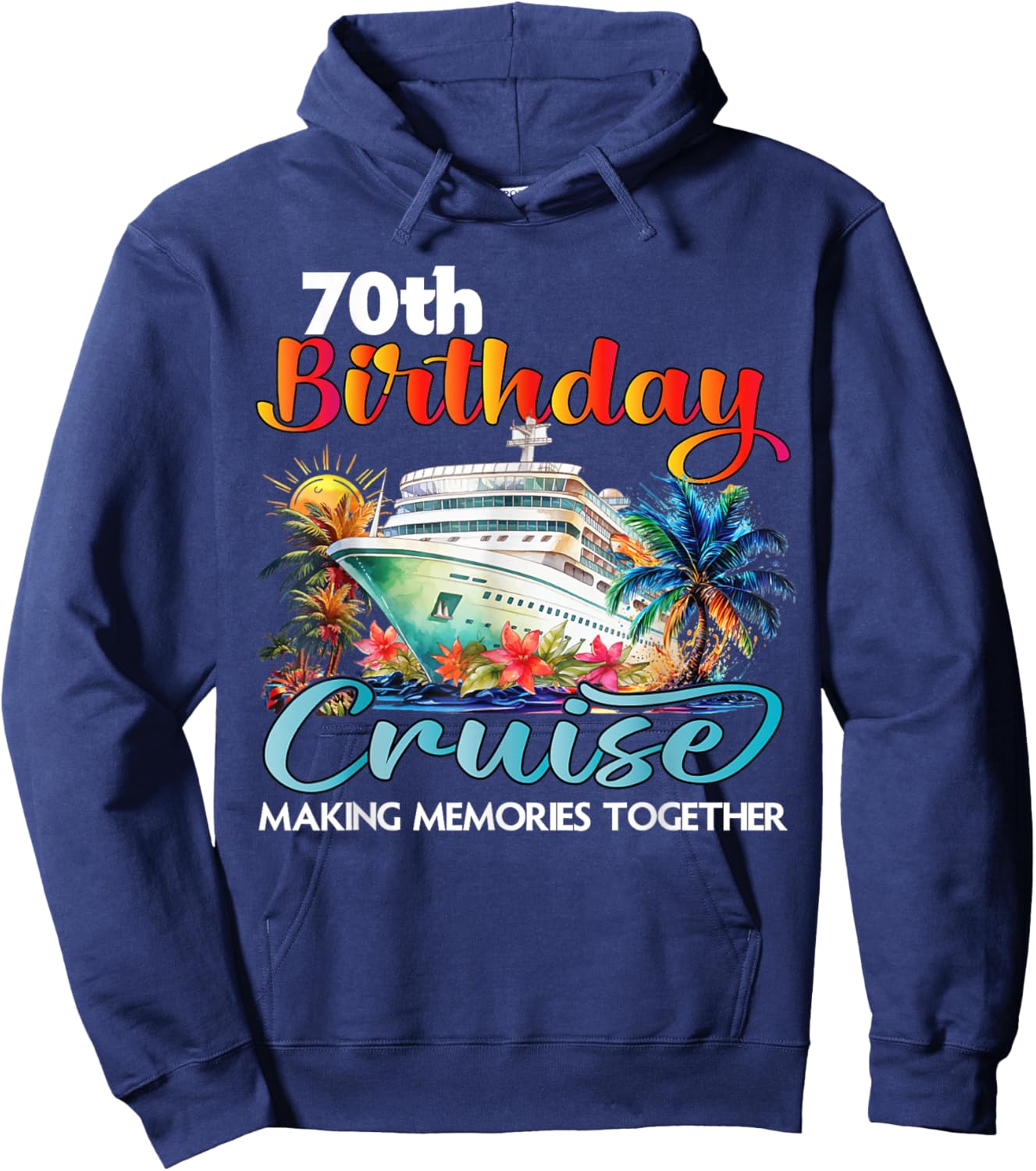 70th Birthday Cruise 2025 Family Cruise Vacation Birthday Hoodie - Hoodie | Navy