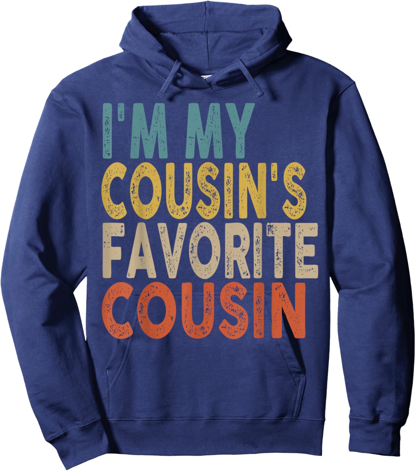 I'm My Cousin's Favorite Cousin Funny Family Humor Hoodie - Hoodie | Navy