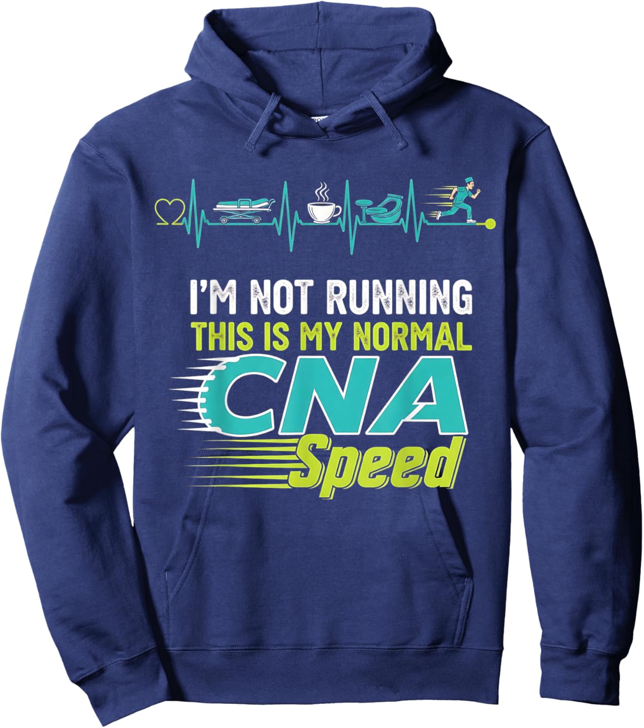 I’m Not Running, This is My Normal CNA Speed Nurse Woman Hoodie - Hoodie | Navy