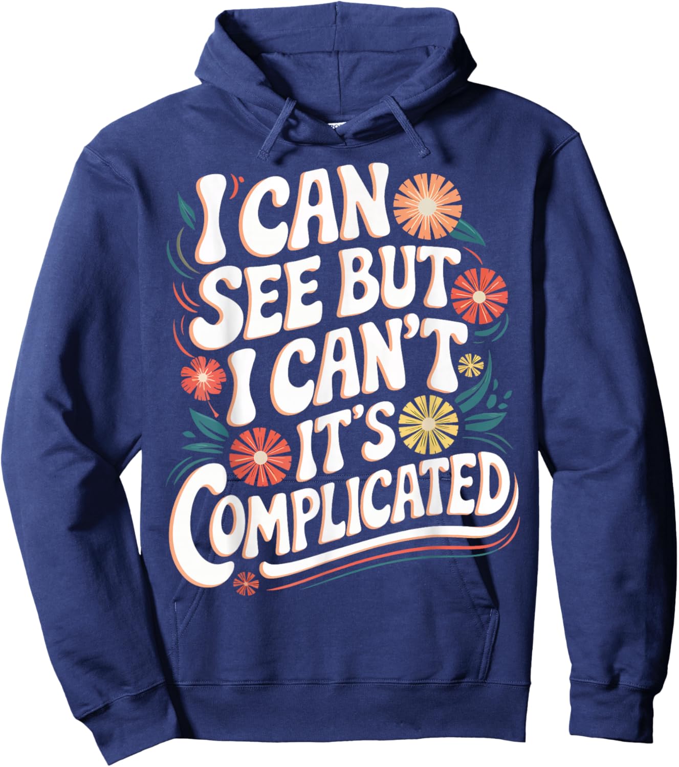 Blind I Can See But I Can't It's Complicated Hoodie - Hoodie | Navy
