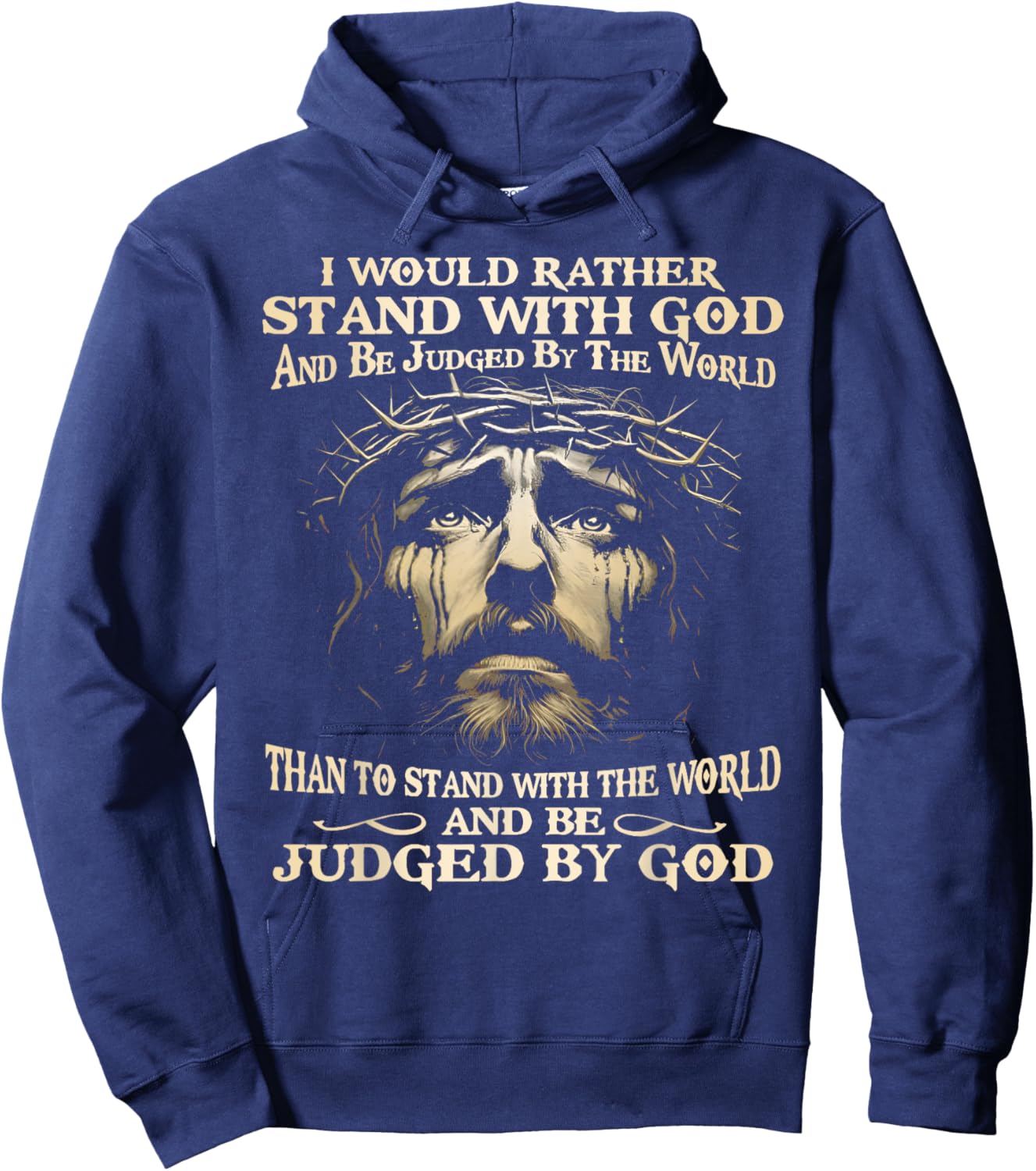 I Would Rather Stand With God And Be Judged By The World Hoodie - Hoodie | Navy