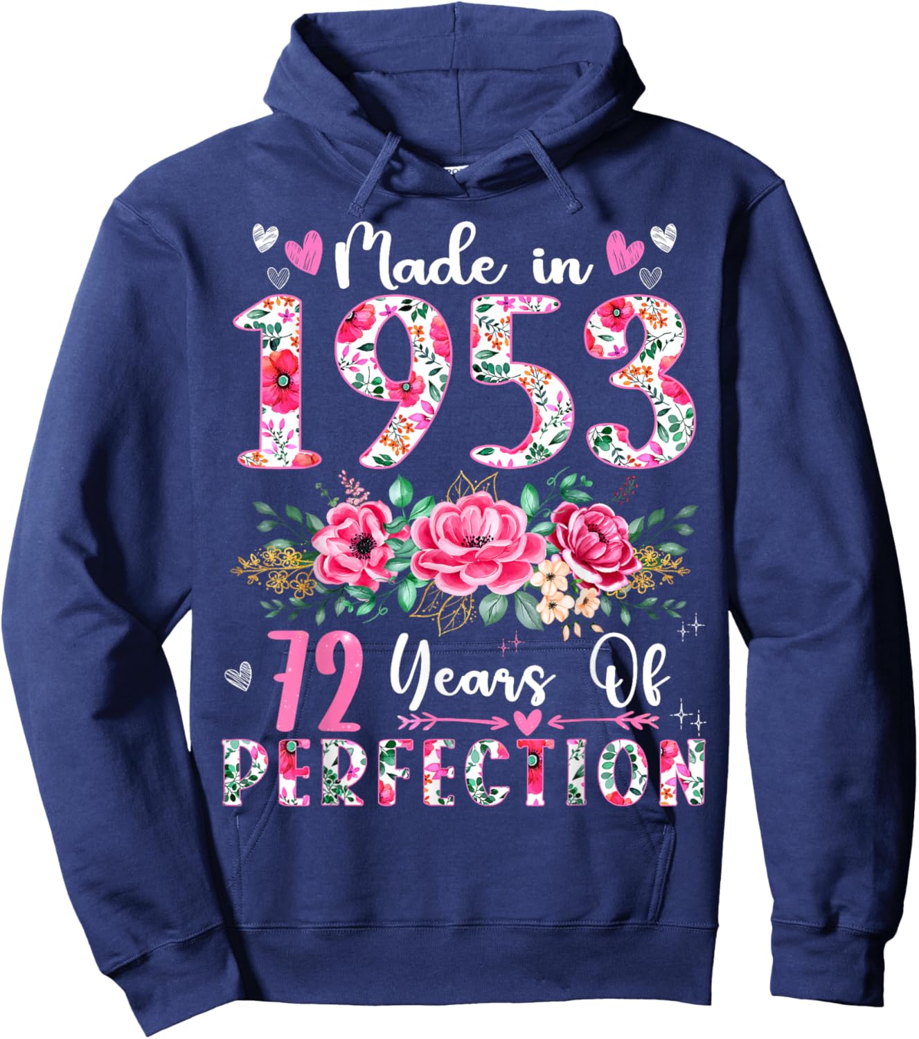 72 Year Old Made In 1953 Floral 72th Birthday Women Hoodie - Hoodie | Navy