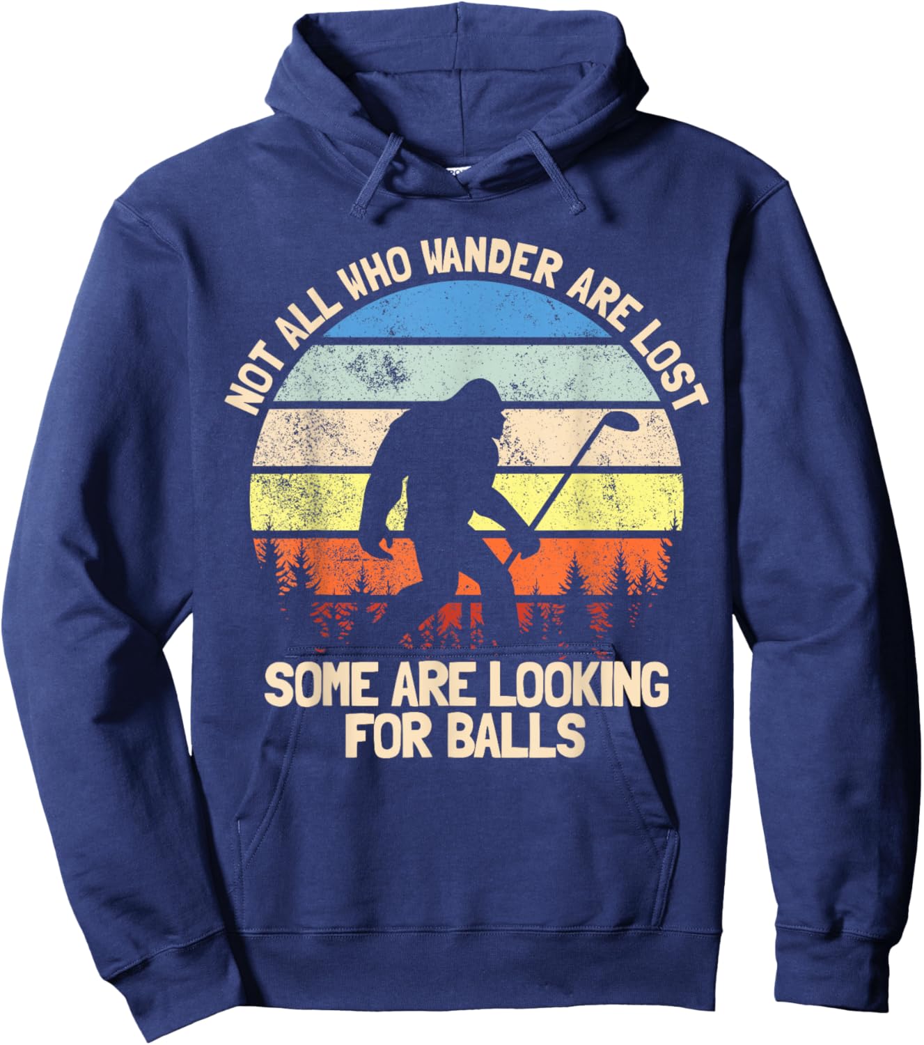 Not All Who Wander Are Lost Looking For Golf Balls Golfing Hoodie - Hoodie | Navy