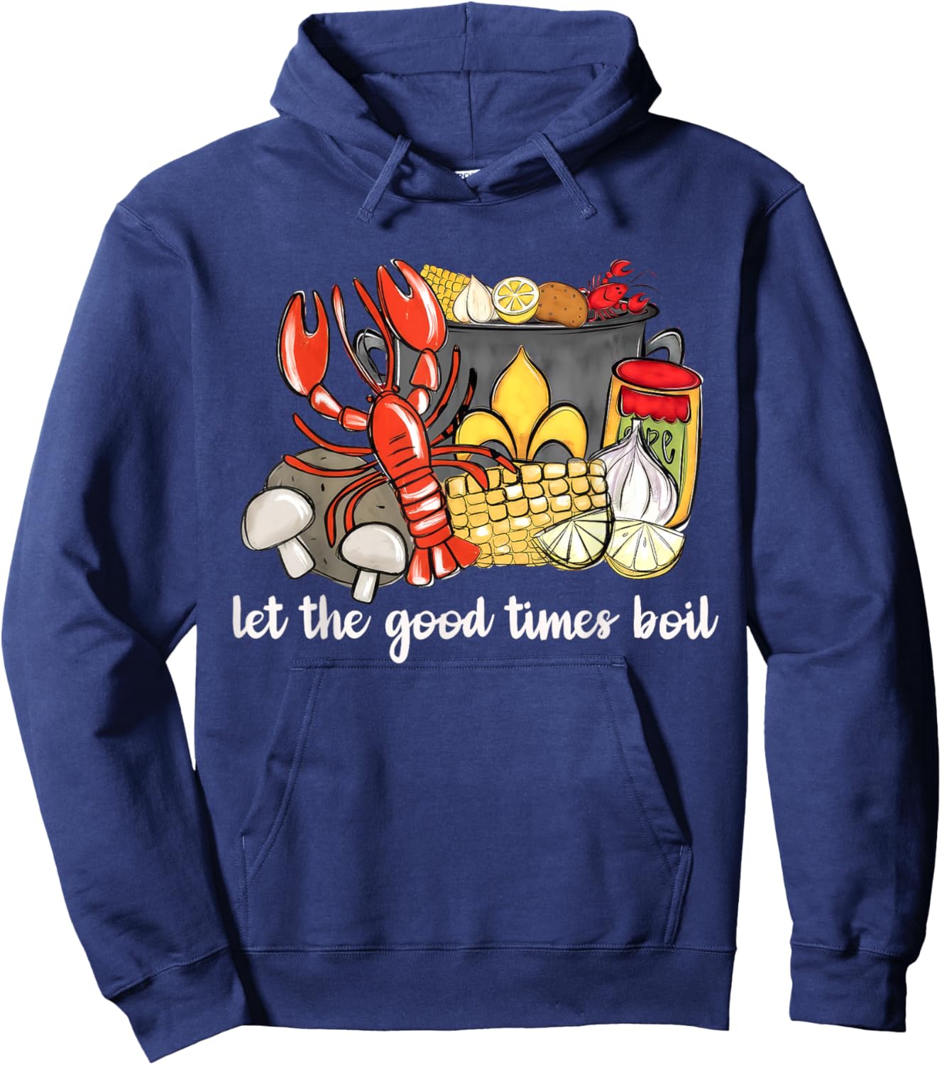 Let the Good times Boil Funny Crawfish Season Preppy Hoodie - Hoodie | Navy