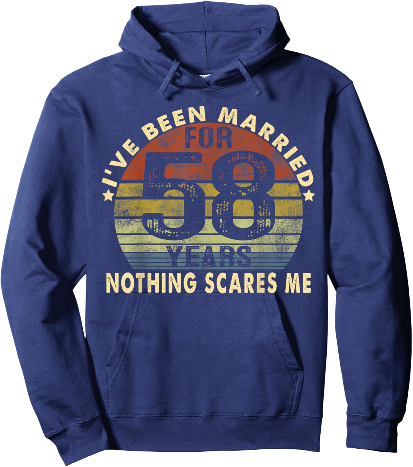 I've Been Married For 58 Years Nothing Scares Me Women Men Hoodie - Hoodie | Navy