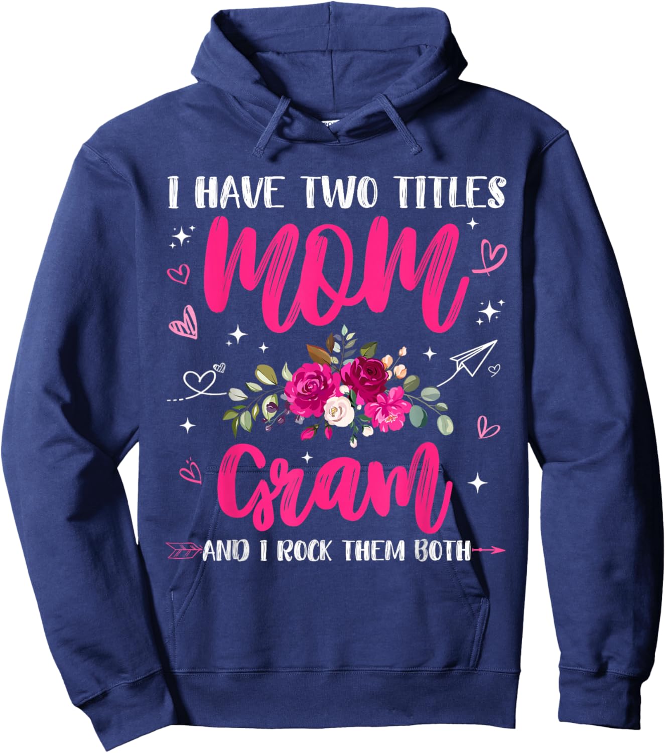 Mothers Day I Have Two Titles Mom Gram Rock Them Both Hoodie - Hoodie | Navy