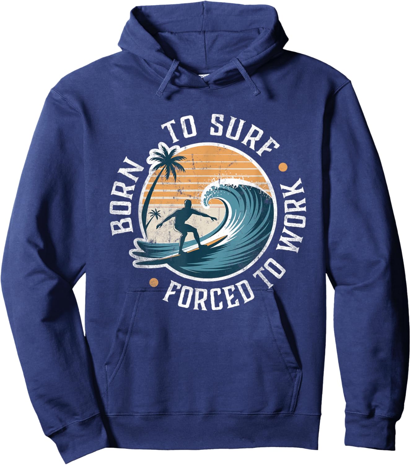 Surfing Born to Surf Forced To Work Funny Retro Surfer Hoodie - Hoodie | Navy