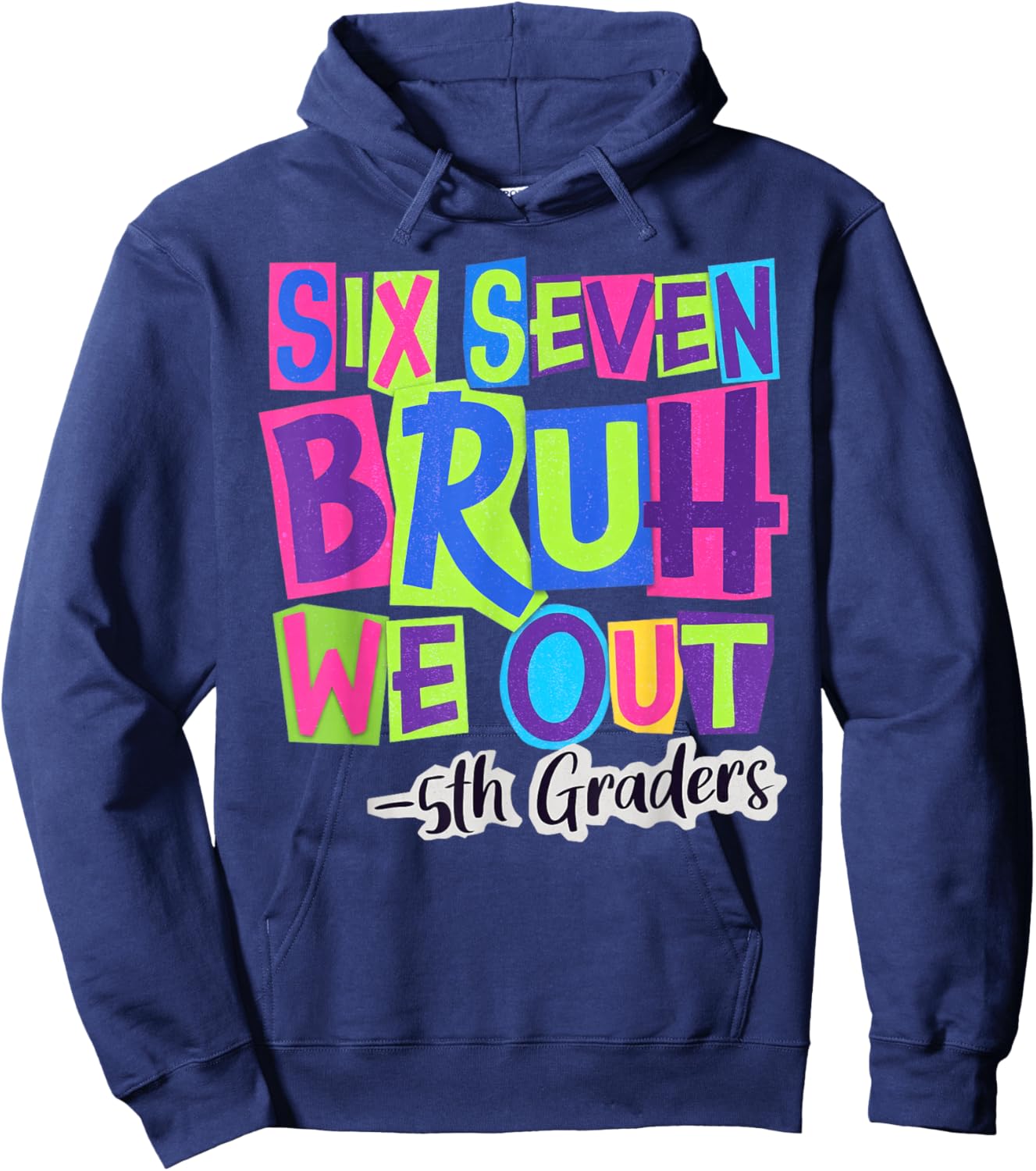 Six Seven Bruh We Out 5th Grade Last Day of School 67 Meme Hoodie - Hoodie | Navy