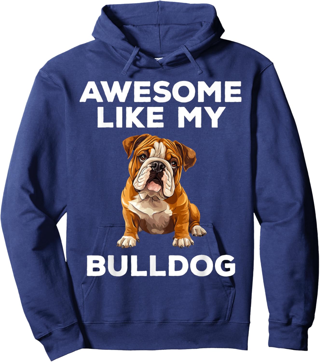 Awesome Like My Bulldog Funny English Bulldog Dog Hoodie - Hoodie | Navy