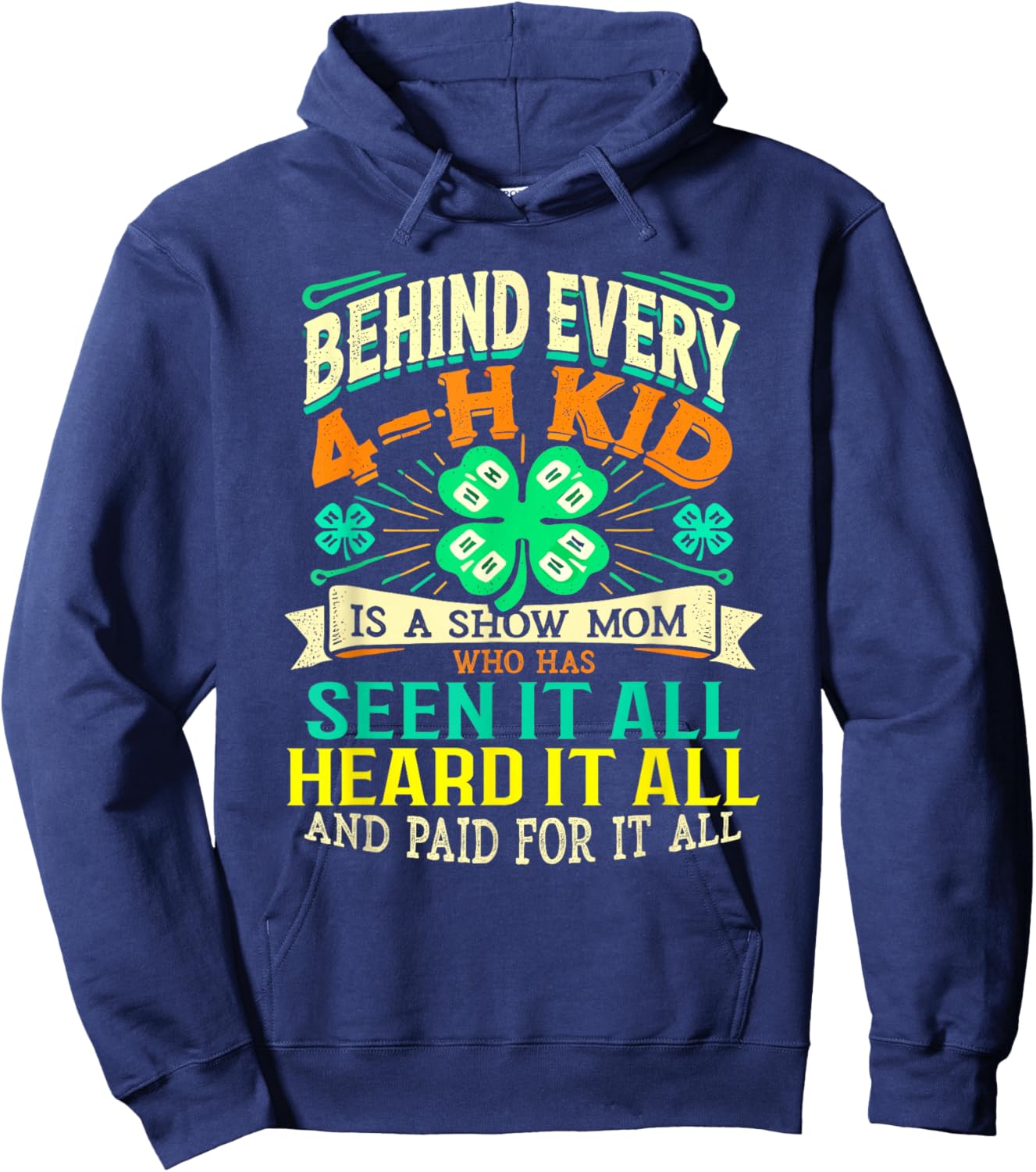 Behind Every 4-H Kid Is Show Mom Hoodie - Hoodie | Navy