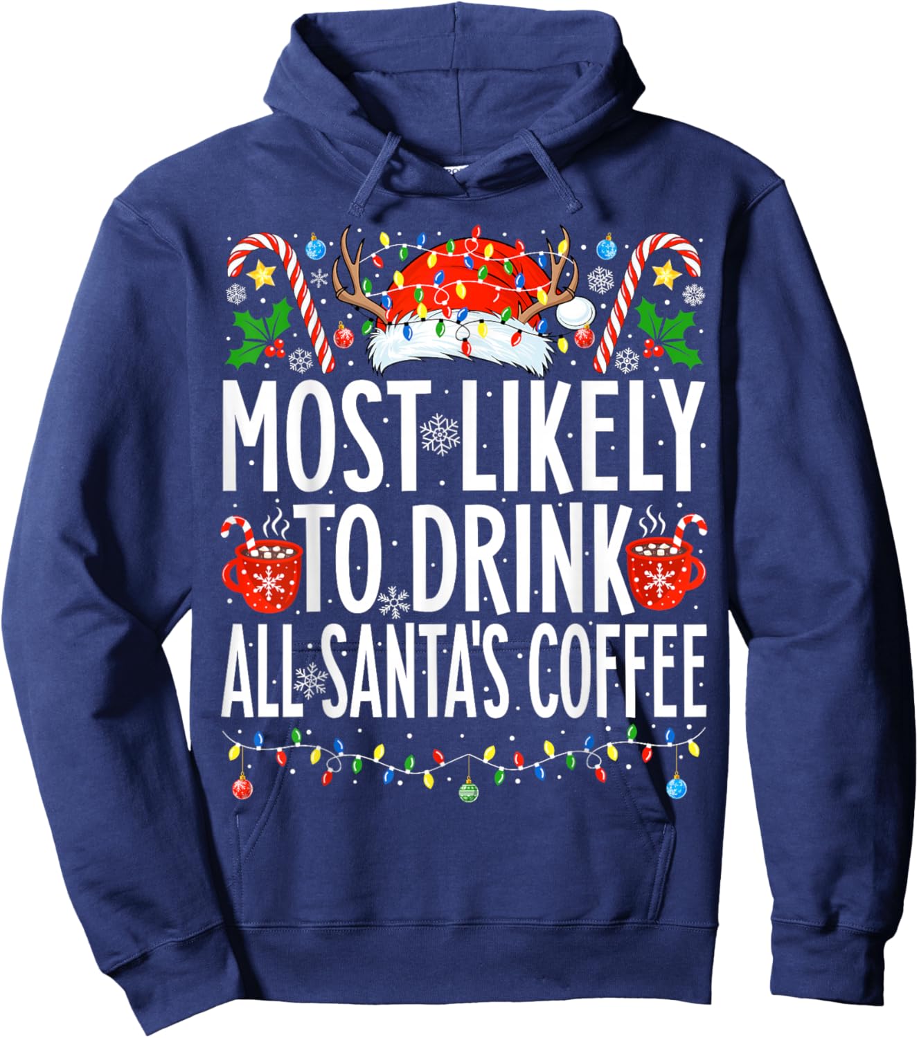Most Likely To Drink All Santa's Coffee Family Christmas Hoodie - Hoodie | Navy