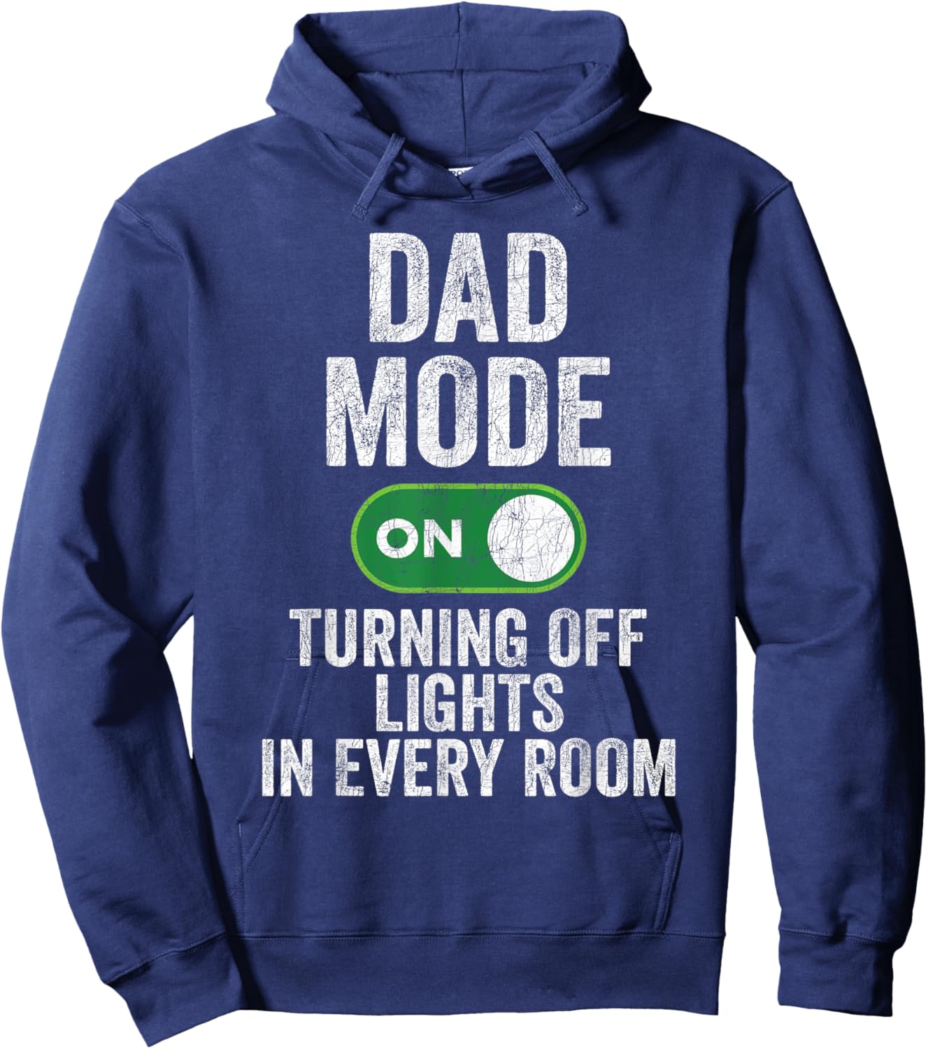Fathers Day Dad Jokes, Dad Mode Turning Off Lights In Rooms Hoodie - Hoodie | Navy