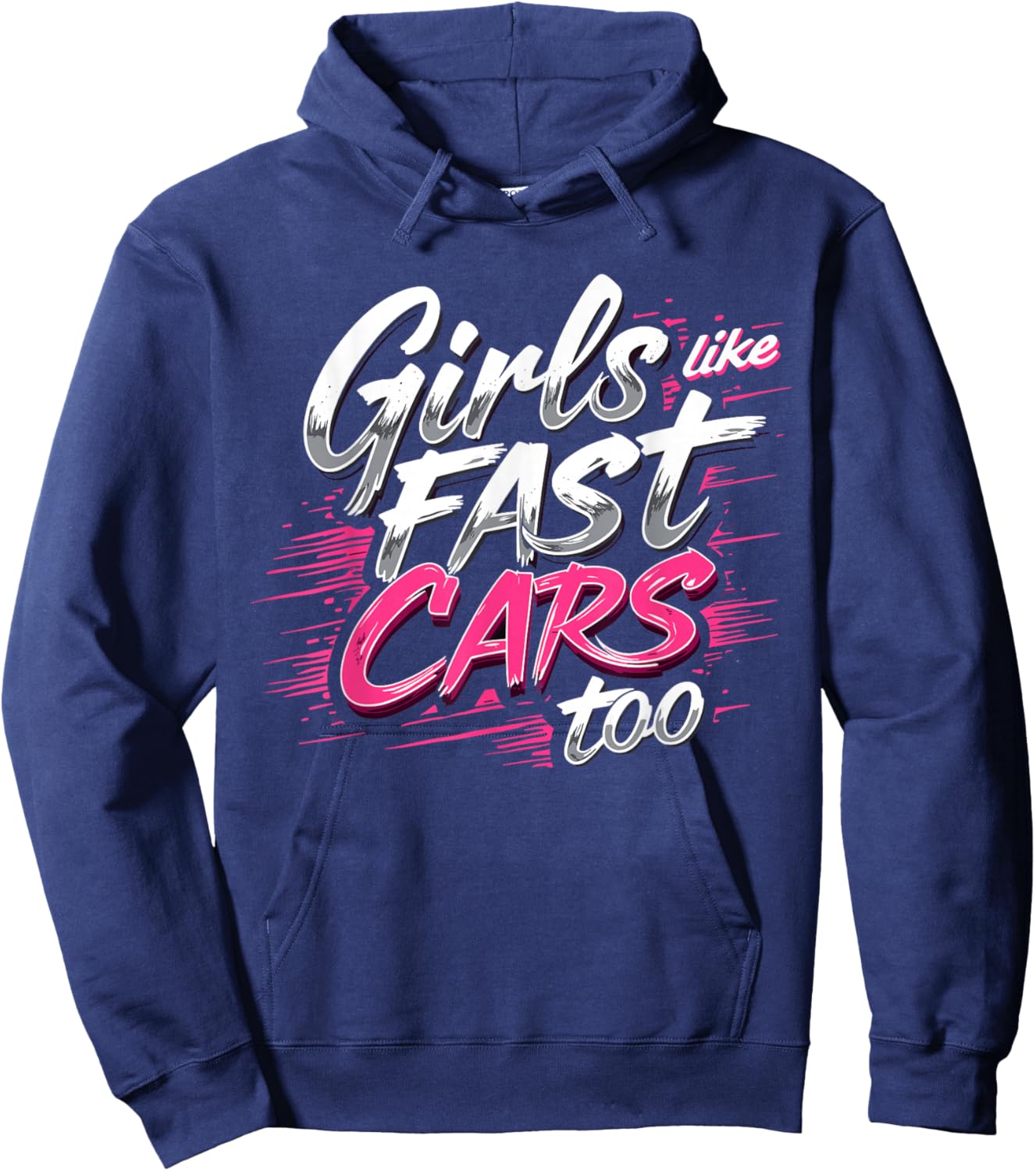 Girls Like Fast Cars Too Fun Racing Lover Design Hoodie - Hoodie | Navy