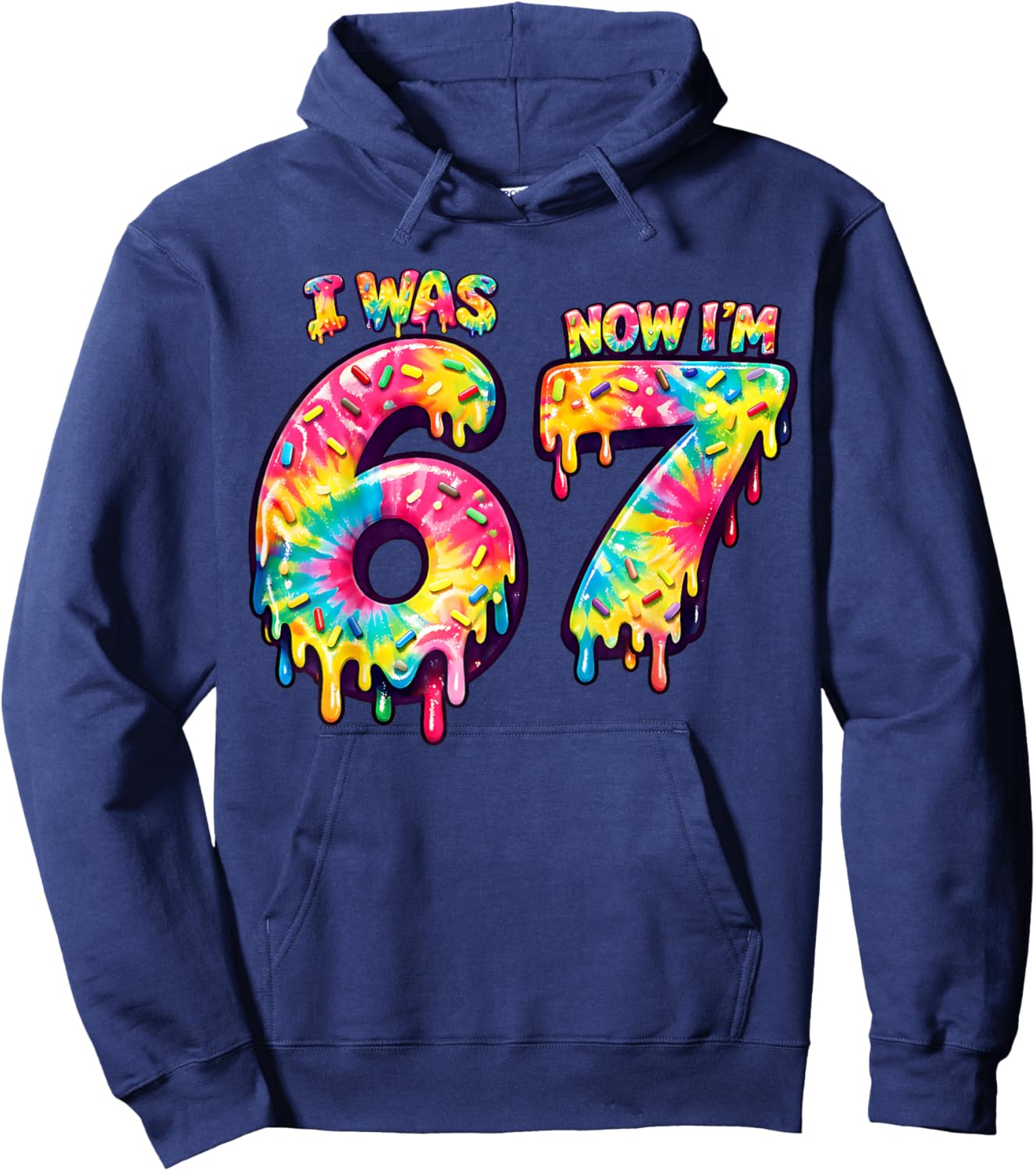 I was 6 Now I'm 7 Tie Dye Lover 67 Meme Kids Birthday Party Hoodie - Hoodie | Navy