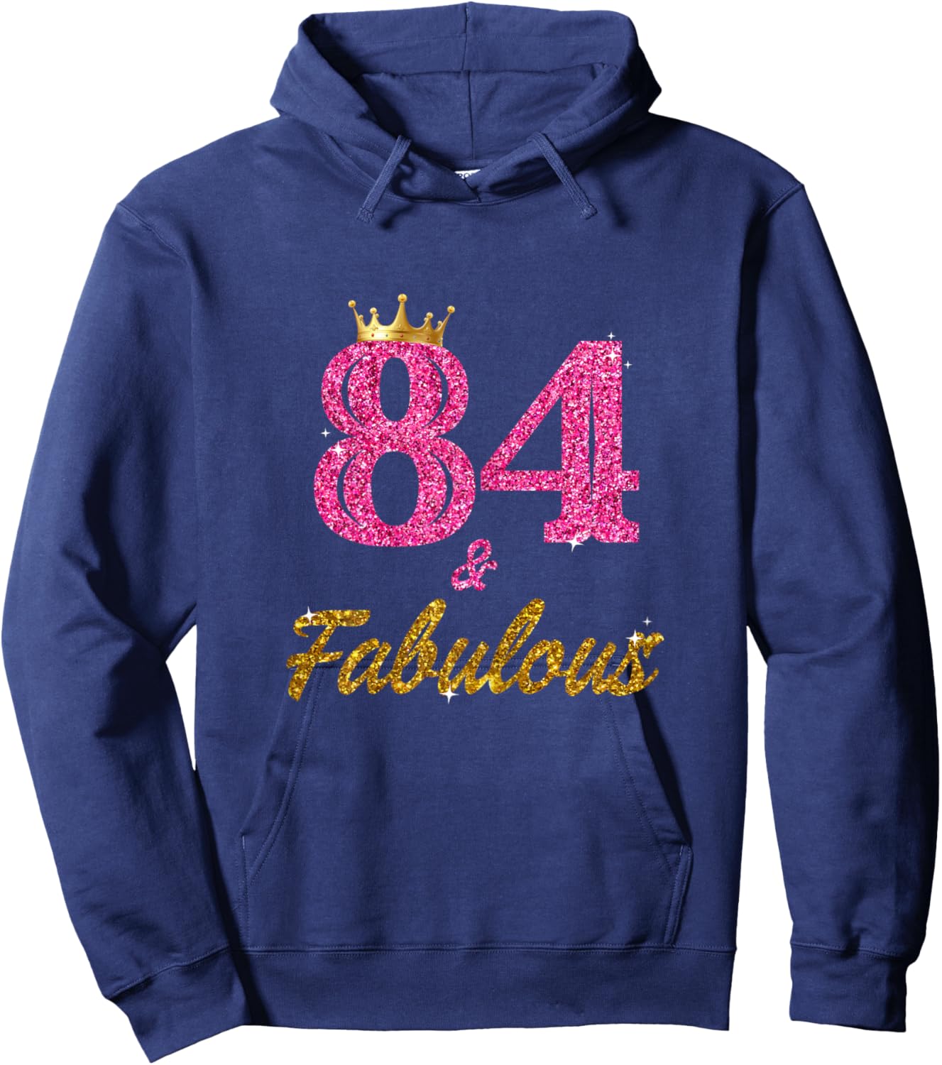 84 And Fabulous 84 Years Old Gifts 84th Birthday Hoodie - Hoodie | Navy