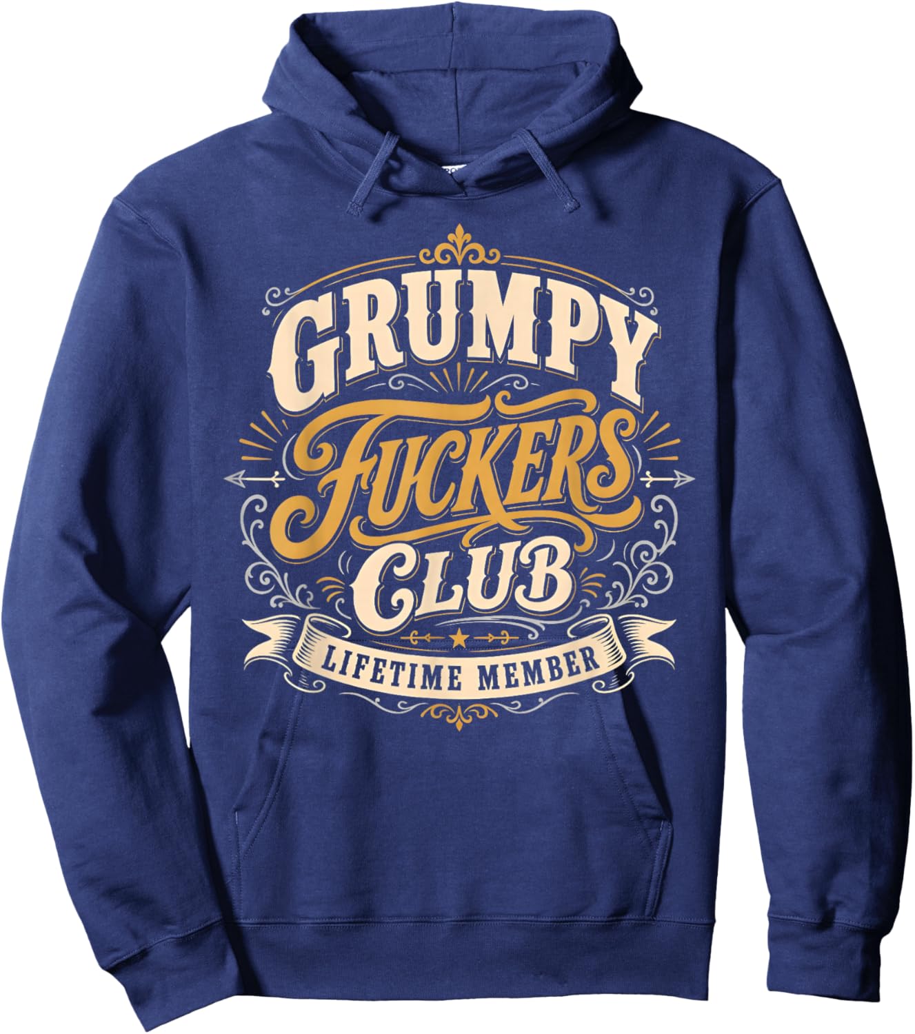 Grumpy Fuckers Club Lifetime Member Funny Sarcastic Quote Hoodie - Hoodie | Navy
