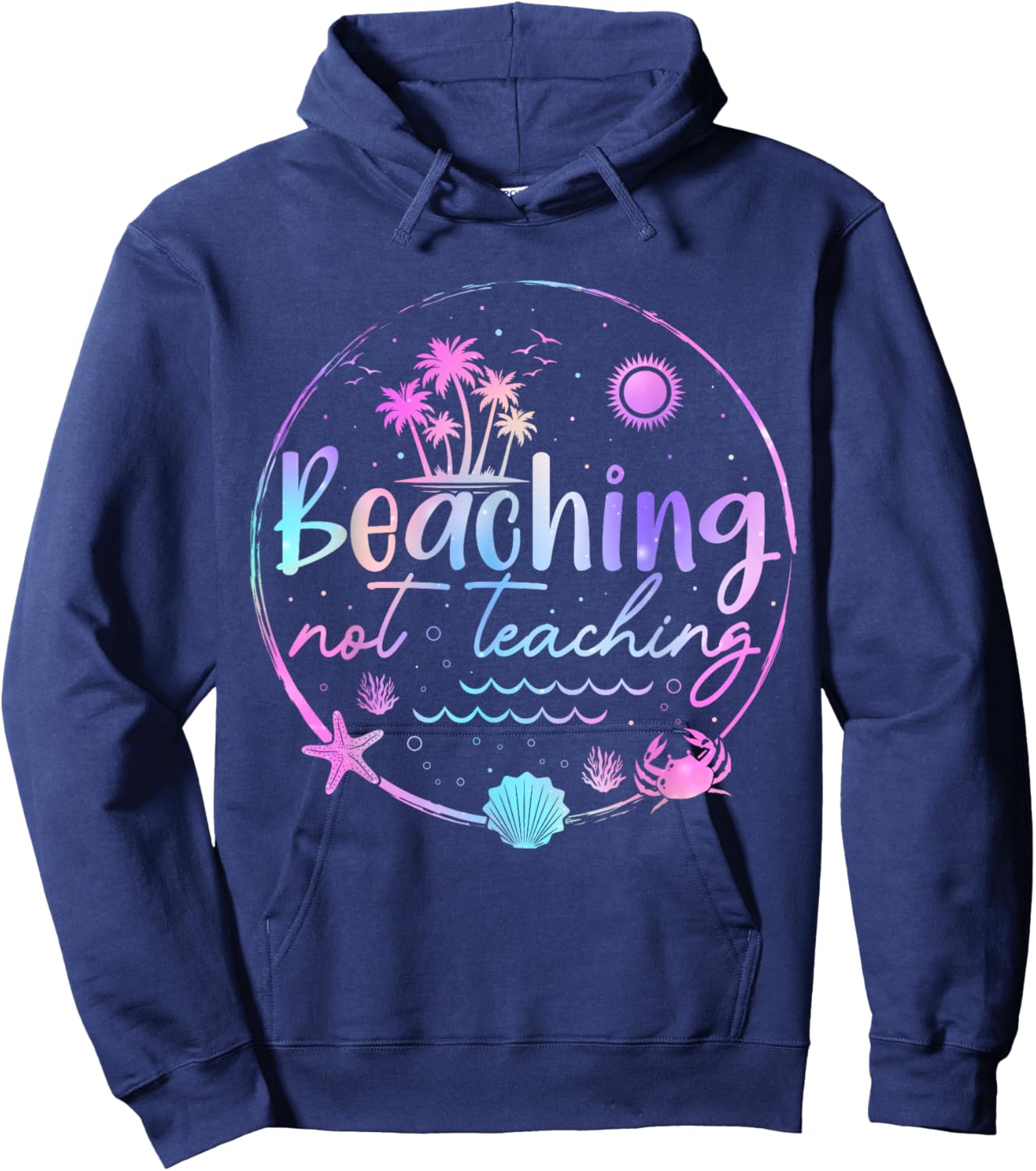 Tie Dye Beaching Not Teaching Funny Summer Vacation Teachers Hoodie - Hoodie | Navy