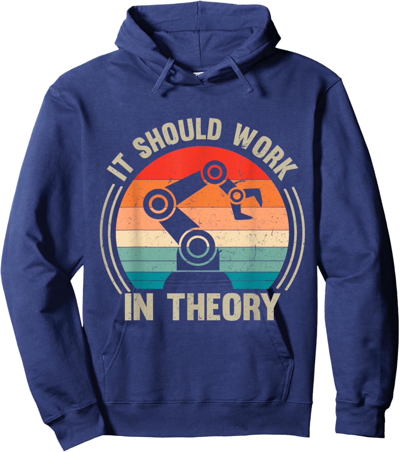 Vintage It Should Work in Theory Funny Robotics Lover Hoodie - Hoodie | Navy