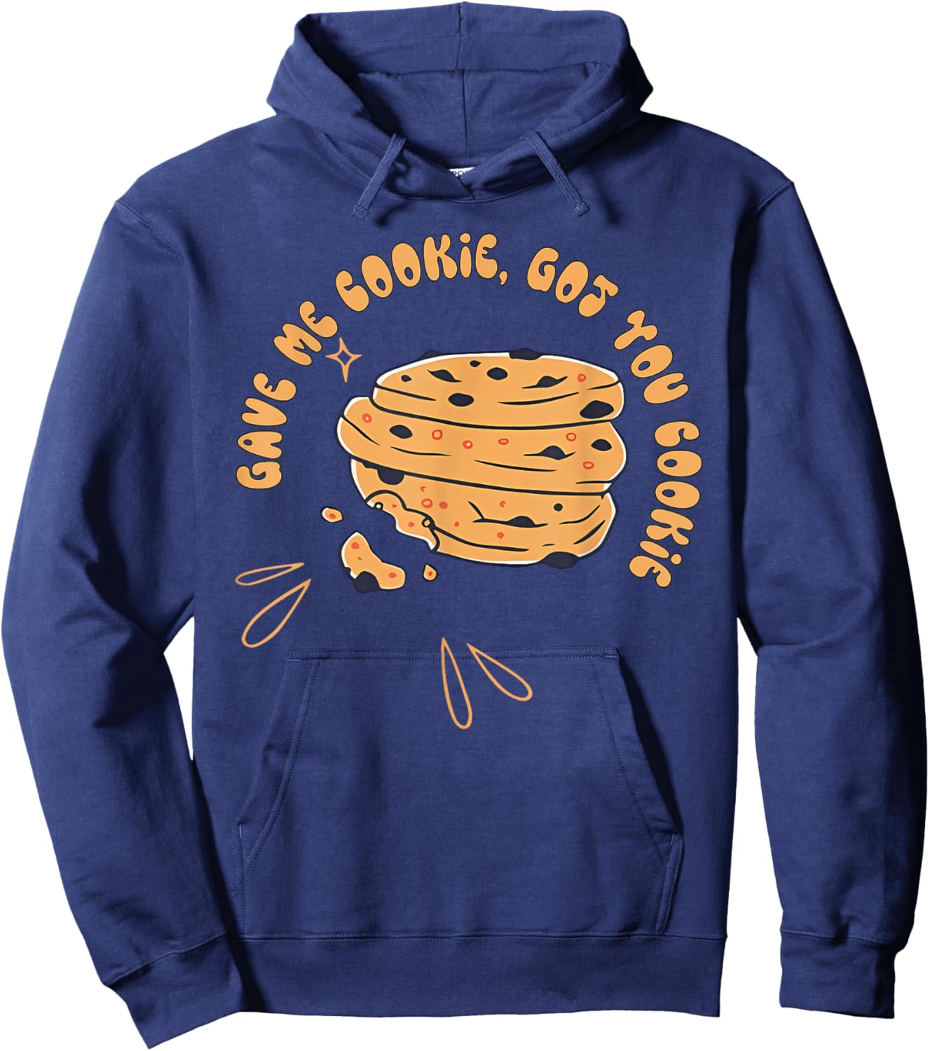 Gave me cookie, got you cookie Funny design Hoodie - Hoodie | Navy