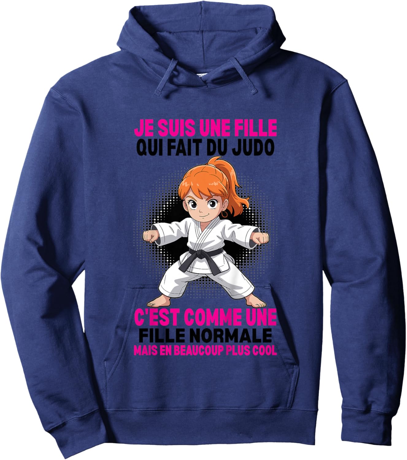 I'm A Girl Who Makes Normal Judo But Coolest Hoodie - Hoodie | Navy