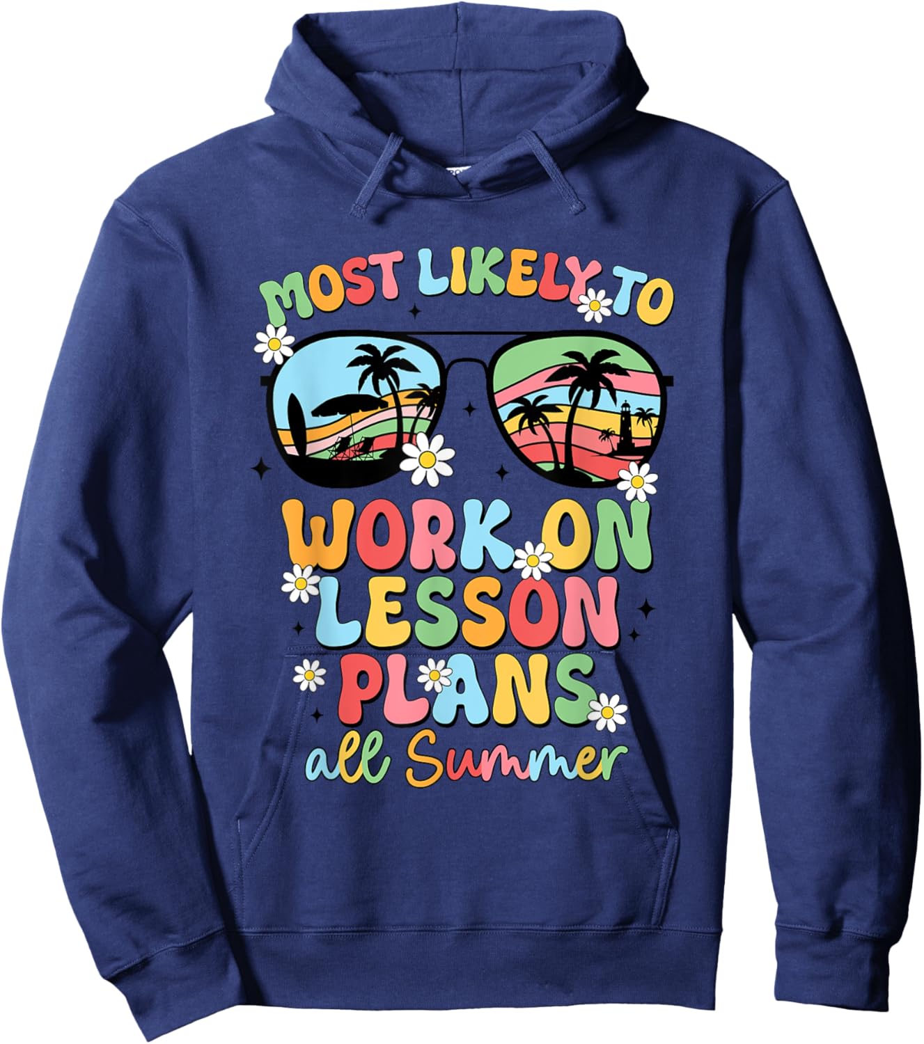 Most Likely To Work On Lesson Plans All Summer Family Hoodie - Hoodie | Navy