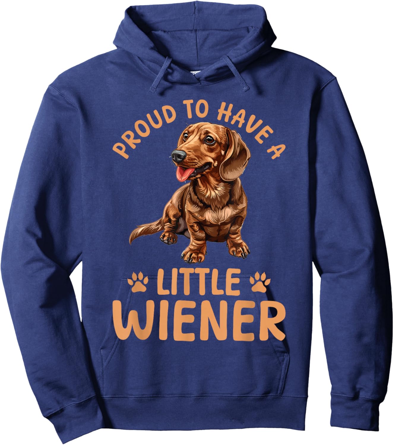 Funny Dachshund Doxie Wiener Animal Proud To Have A Little Hoodie - Hoodie | Navy