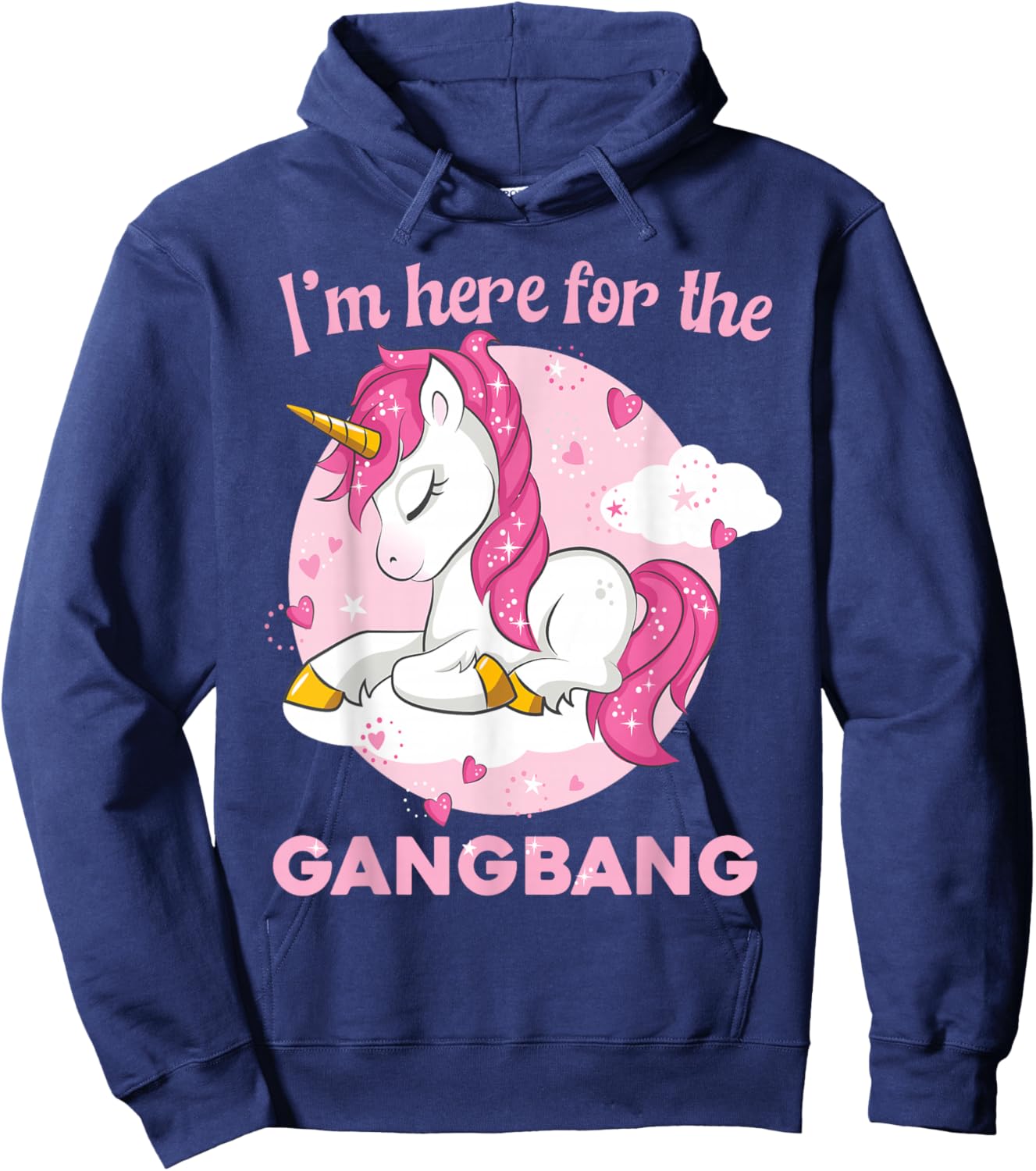 I'M HERE FOR THE GANGBANG raunchy funny adult humor Hoodie - Hoodie | Navy