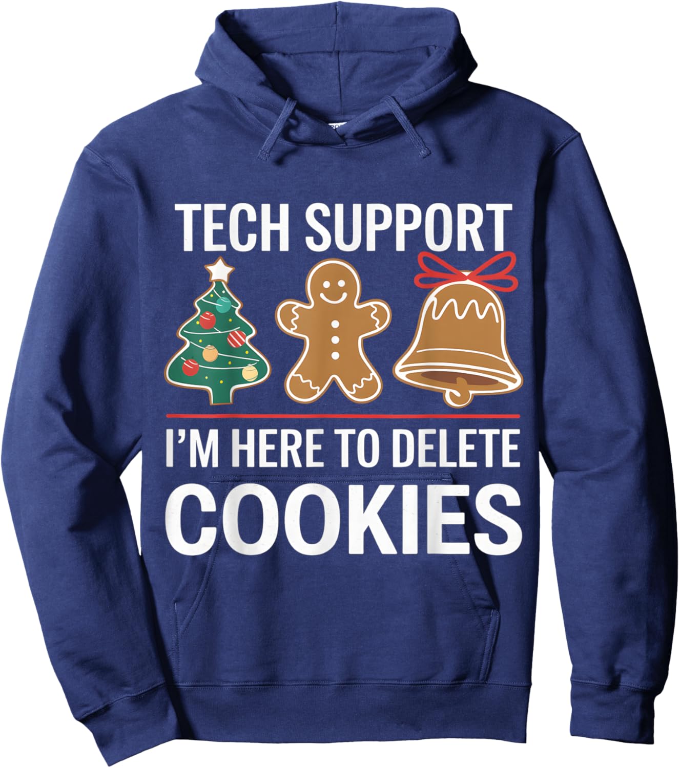 Tech Support I'm Here To Delete Your Cookies Xmas Christmas Hoodie - Hoodie | Navy