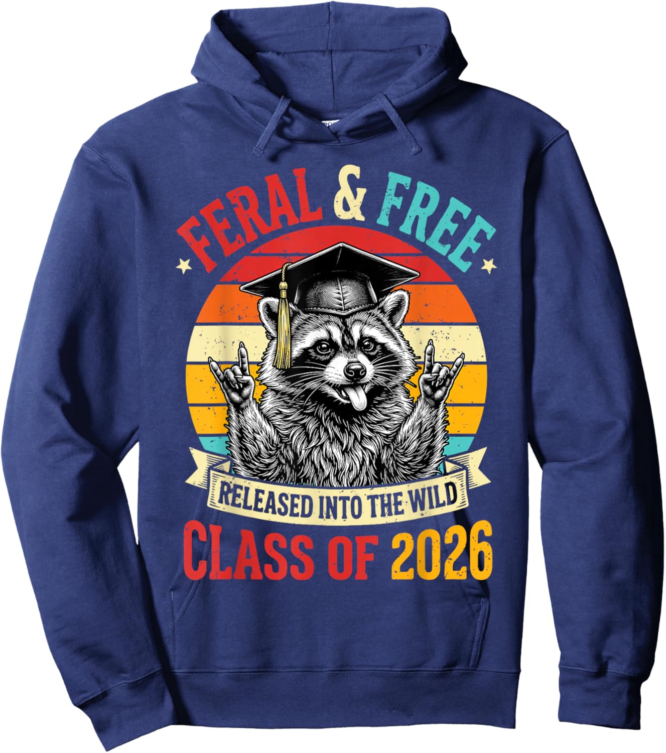 Cute Feral and Free Class of 2026 Funny Raccoon Graduation Hoodie - Hoodie | Navy