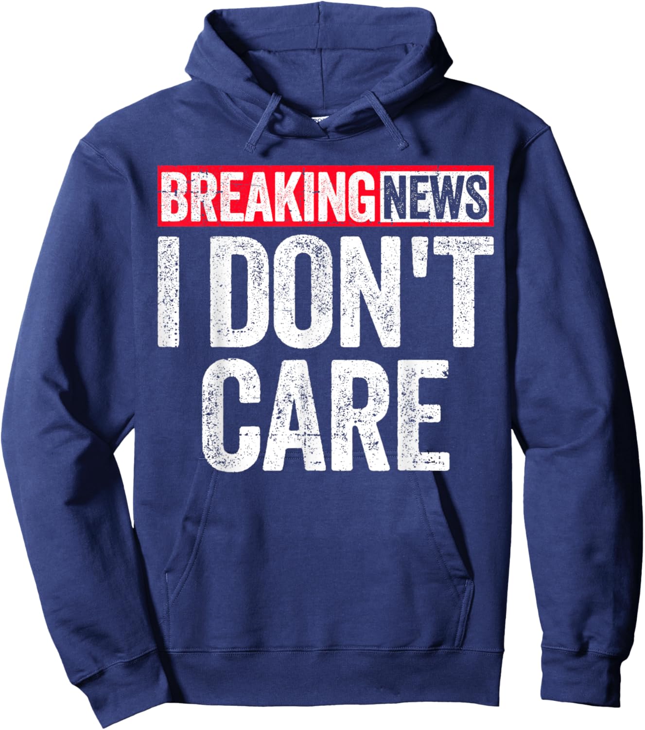 Breaking News I Don't Care Hoodie - Hoodie | Navy