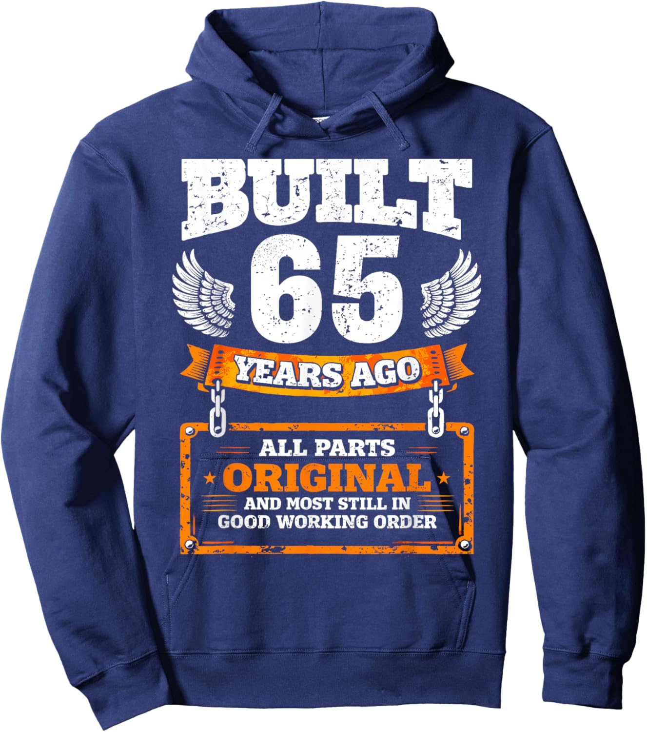 65th Birthday Gift Funny Birthday Saying Built 65 Years Ago Hoodie - Hoodie | Navy
