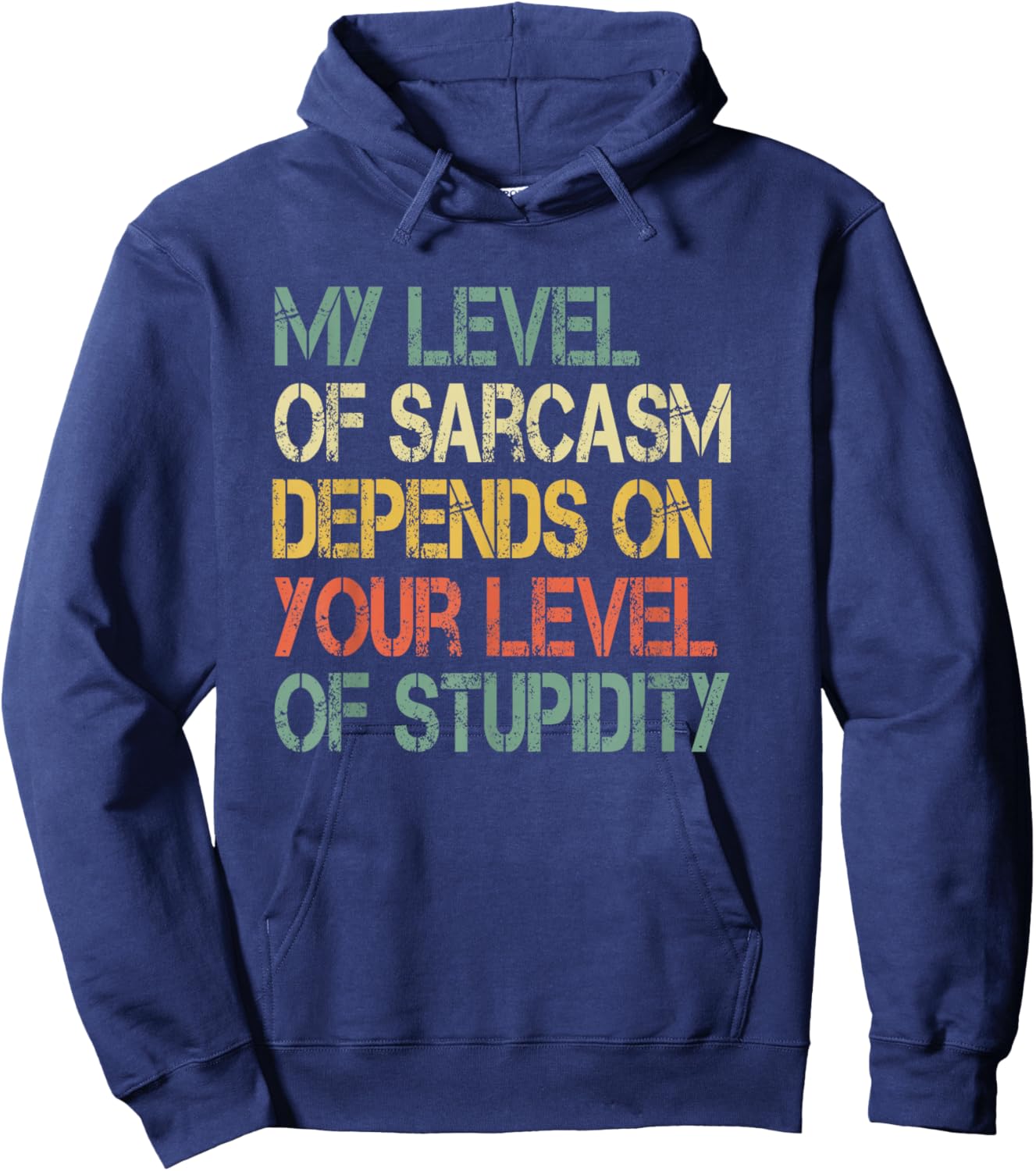 Funny Retro My Level Sarcasm Depends On Your Level Stupidity Hoodie - Hoodie | Navy