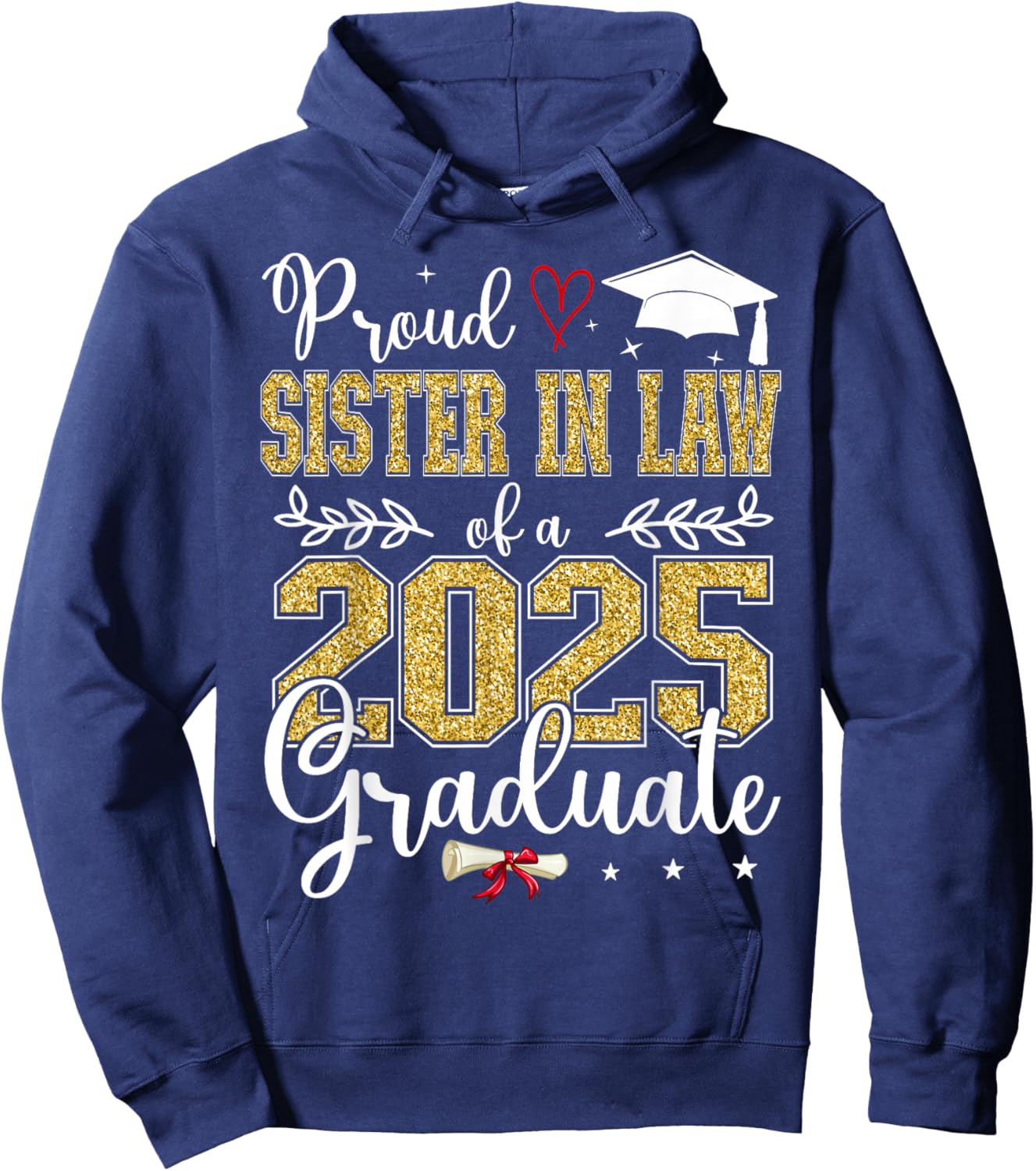 Proud Sister In Law Of A Class Of 2025 Graduate Senior Hoodie - Hoodie | Navy