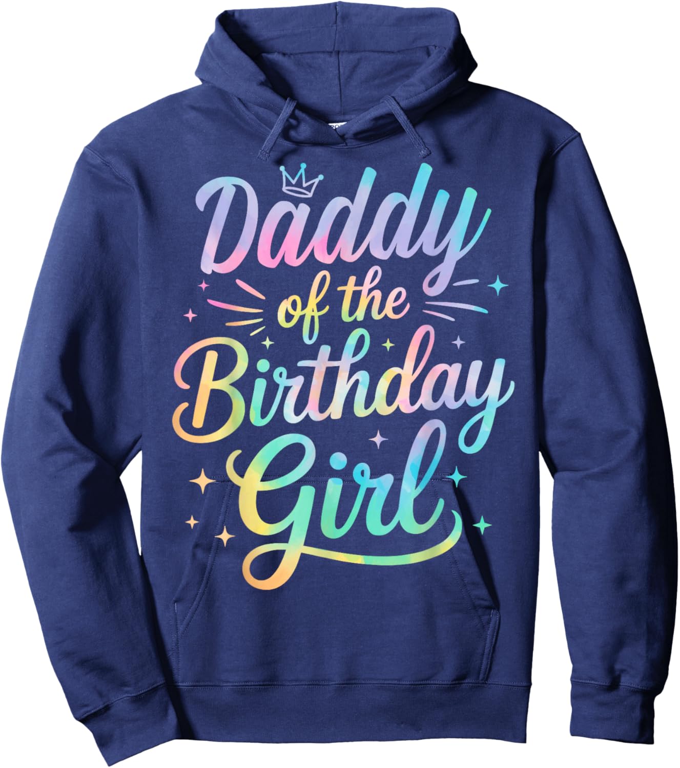 Daddy of The Birthday Tie Dye Colorful Matching Family Dad Hoodie - Hoodie | Navy