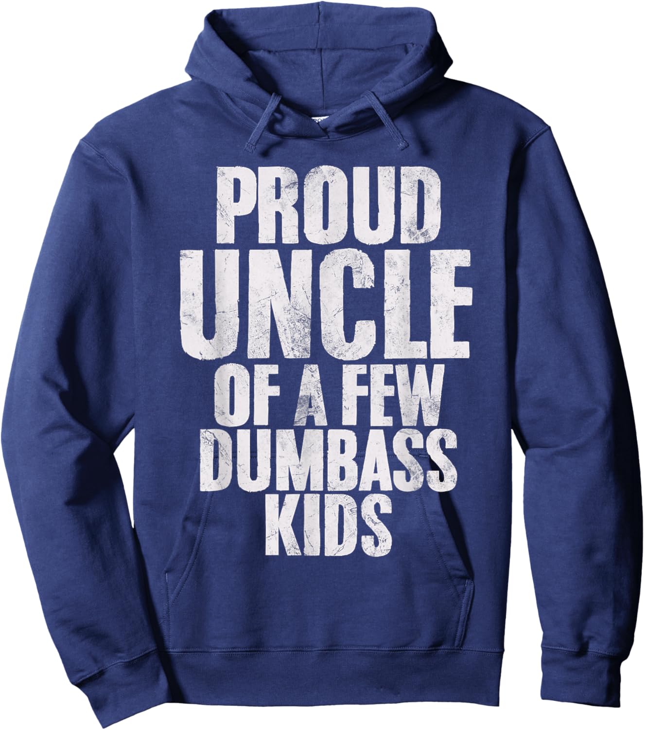 Proud Uncle Of A Few Dumbass Kids Funny Dumbass Proud Uncle Hoodie - Hoodie | Navy