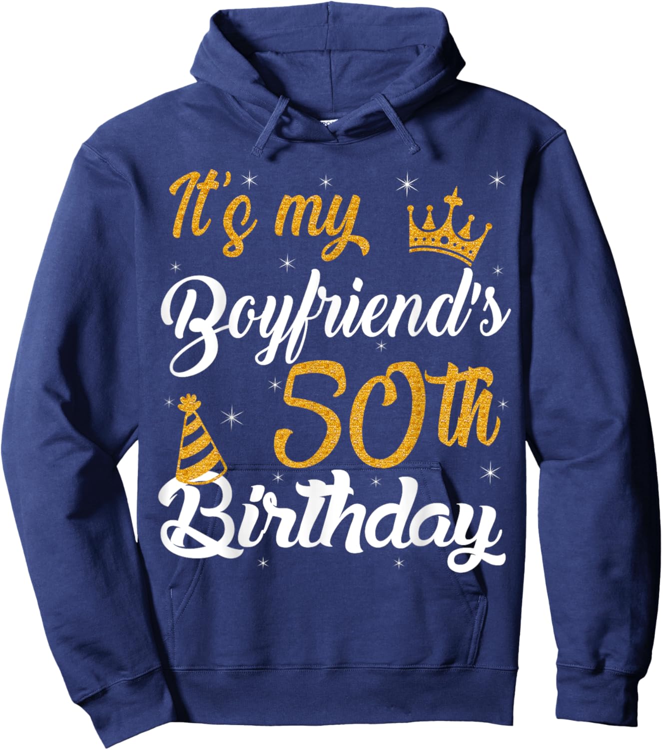 Happy It's My Boyfriend's 50th Birthday 1975 50 Years Old Hoodie - Hoodie | Navy